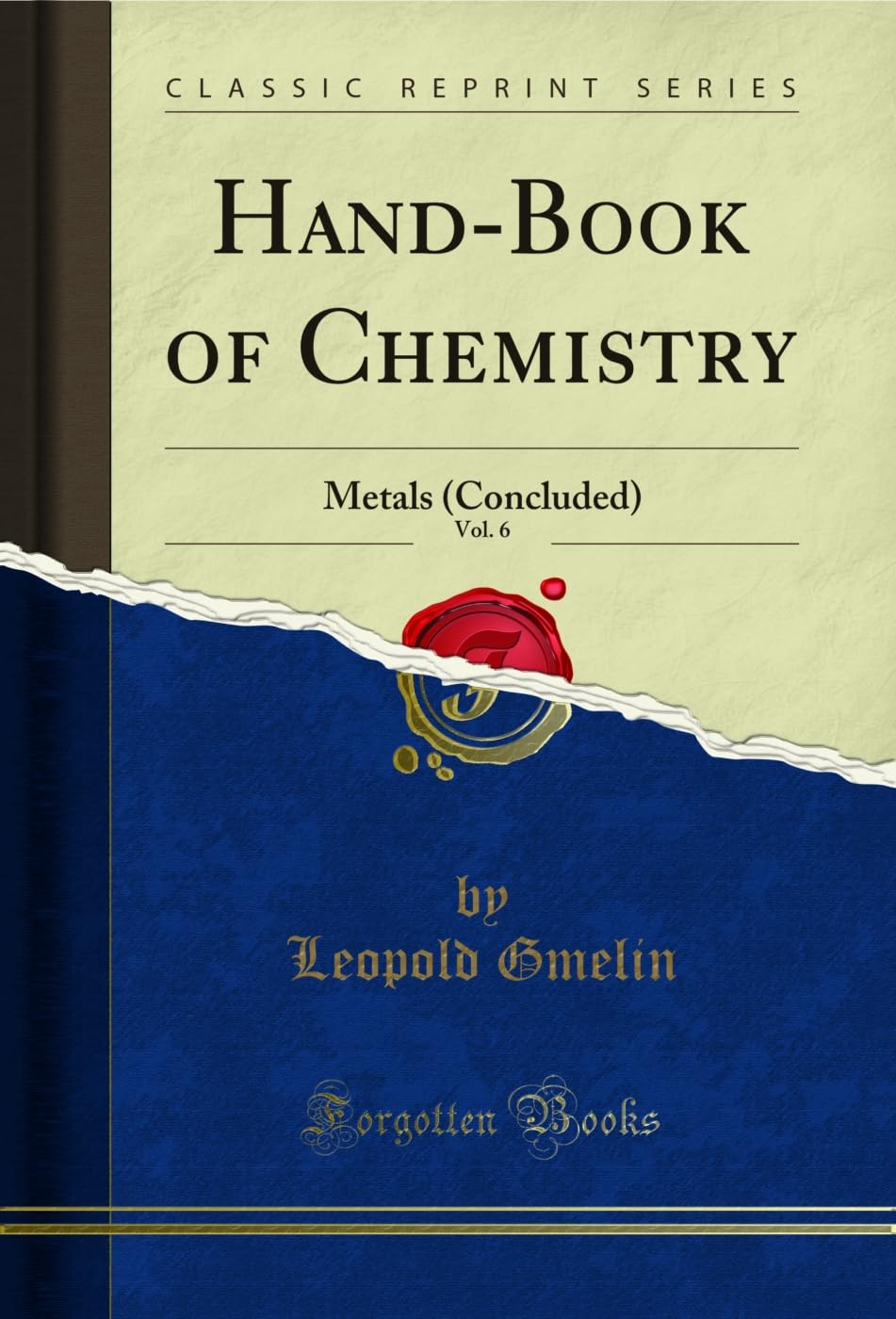 Hand-Book of Chemistry, Vol. 6: Metals (Concluded) (Classic Reprint) (English Edition)