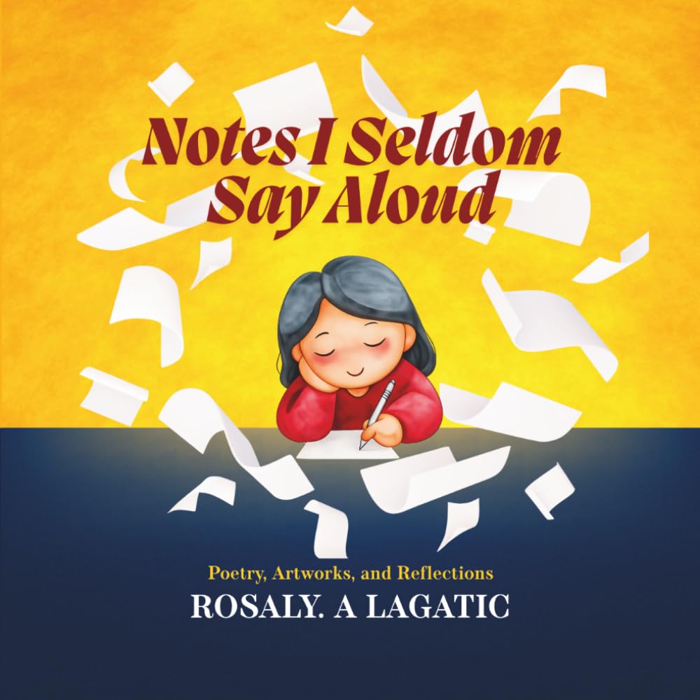 Notes I Seldom Say Aloud: A Collections of Poetry, Artworks and Lessons Learned Through Faith and Life Challenges baixar o livro de graça