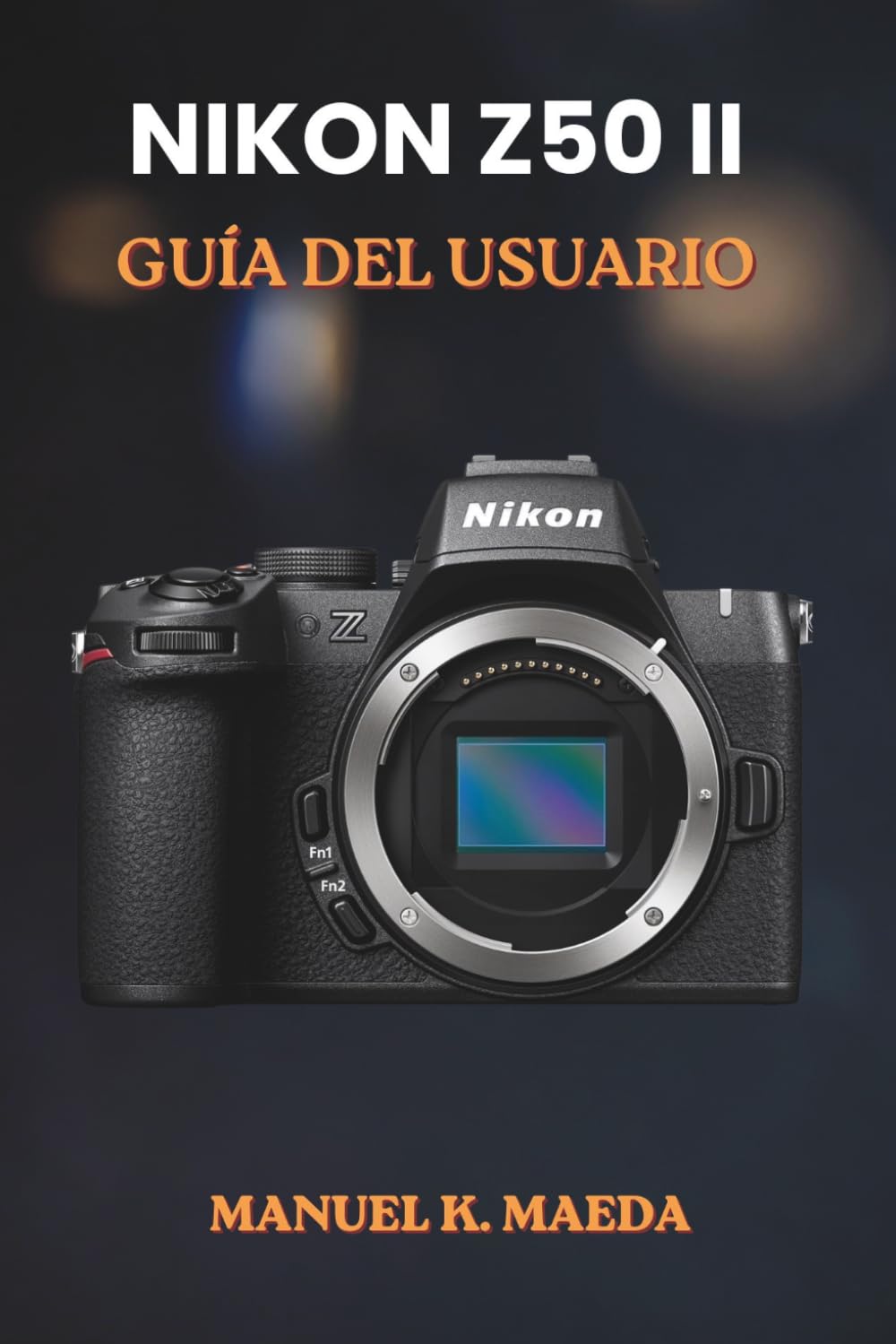 NIKON Z50II GUÍA DEL USUARIO: La guía definitiva paso a paso para capturar fotos profesionales y navegar por la configuración de la cámara digital. (Spanish Edition) baixar o livro de graça