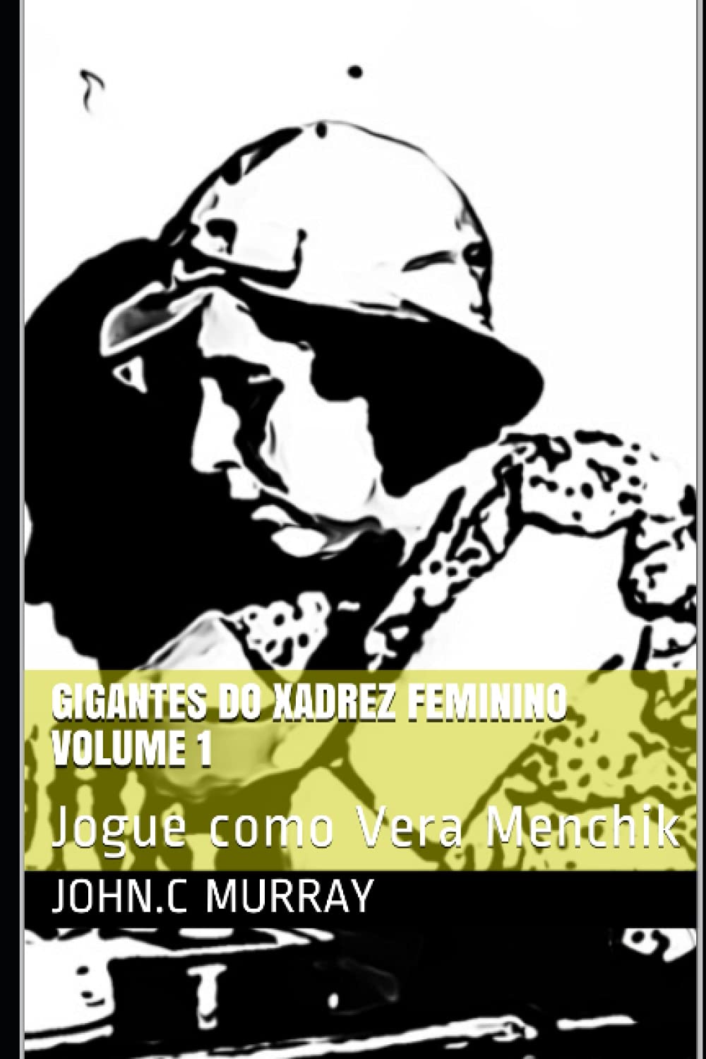 ler totalmente Gigantes do Xadrez Feminino volume 1: Jogue como Vera Menchik