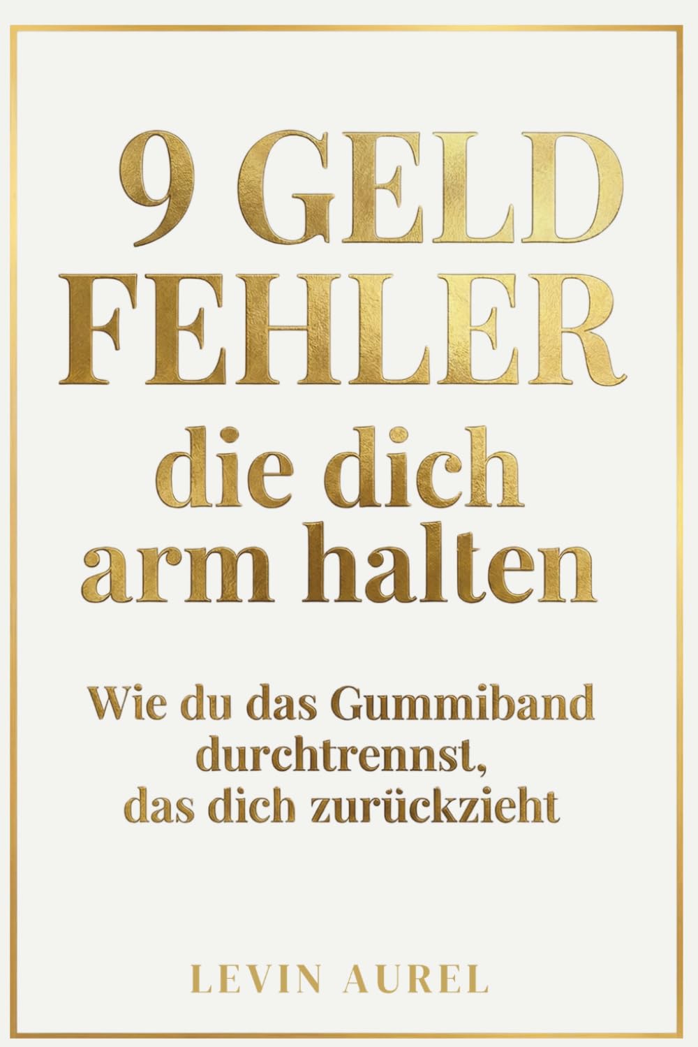 capítulo por capítulo baixar 9 Geld-Fehler, die dich arm halten: Finde den einfachen Weg zum Reichtum & steten Finanzfluss. Lerne deine Finanzen ganz einfach durch finanzielle Intelligenz zu meistern. (German Edition)