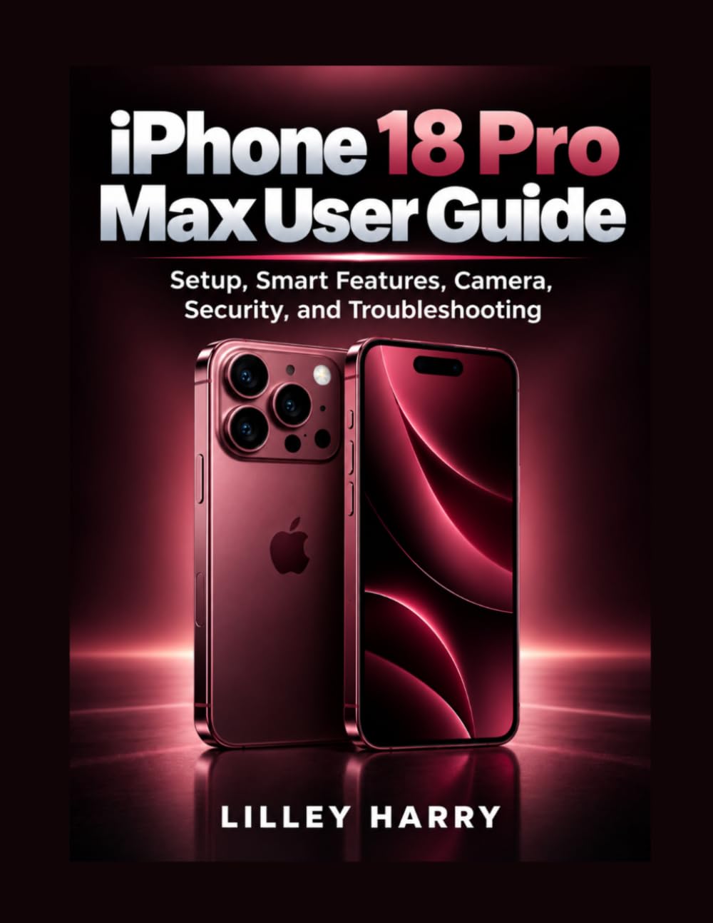 iPhone 18 Pro Max User Guide: Setup, Smart Features, Camera, Security, and Troubleshooting baixar livro de graça