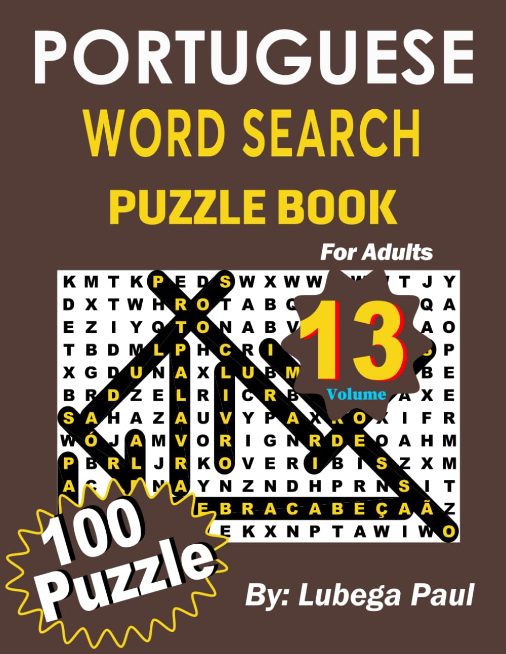 PORTUGUESE WORD SEARCH PUZZLE BOOK VOLUME 13: (LIVRO DE CAÇA-PALAVRAS EM PORTUGUÊS ), 100 quebra-cabeças para adultos, com horas de diversão, raciocínio, mente, humor e memória. (Portuguese Edition) baixar livro de graça