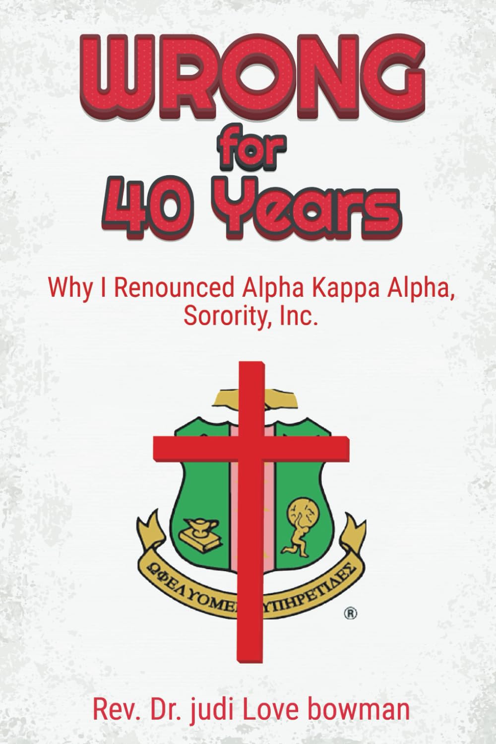 ler totalmente Wrong for 40 Years: Why I Renounced Alpha Kappa Alpha Sorority, Inc.