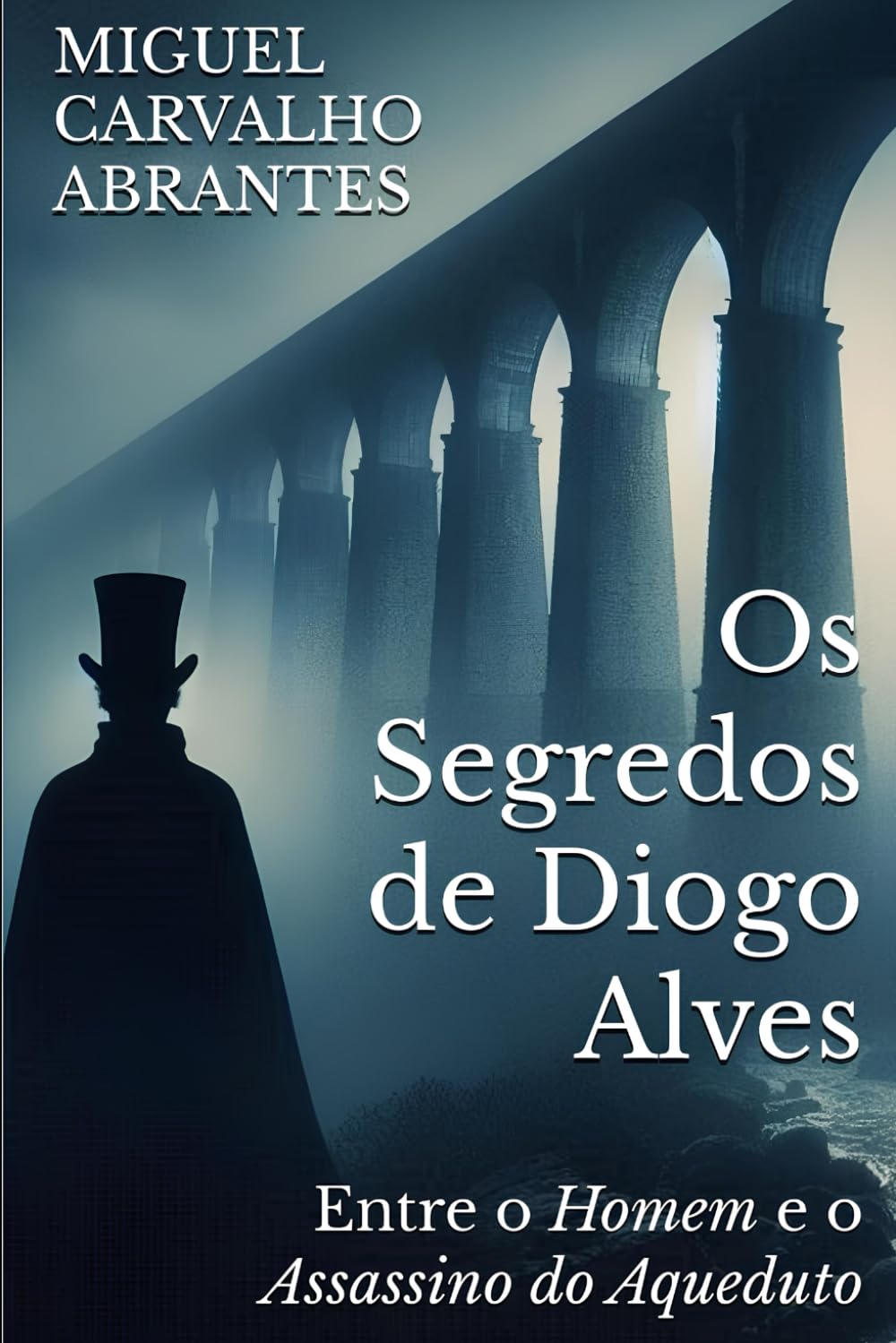 ler totalmente Os Segredos de Diogo Alves: Entre o Homem e o Assassino do Aqueduto