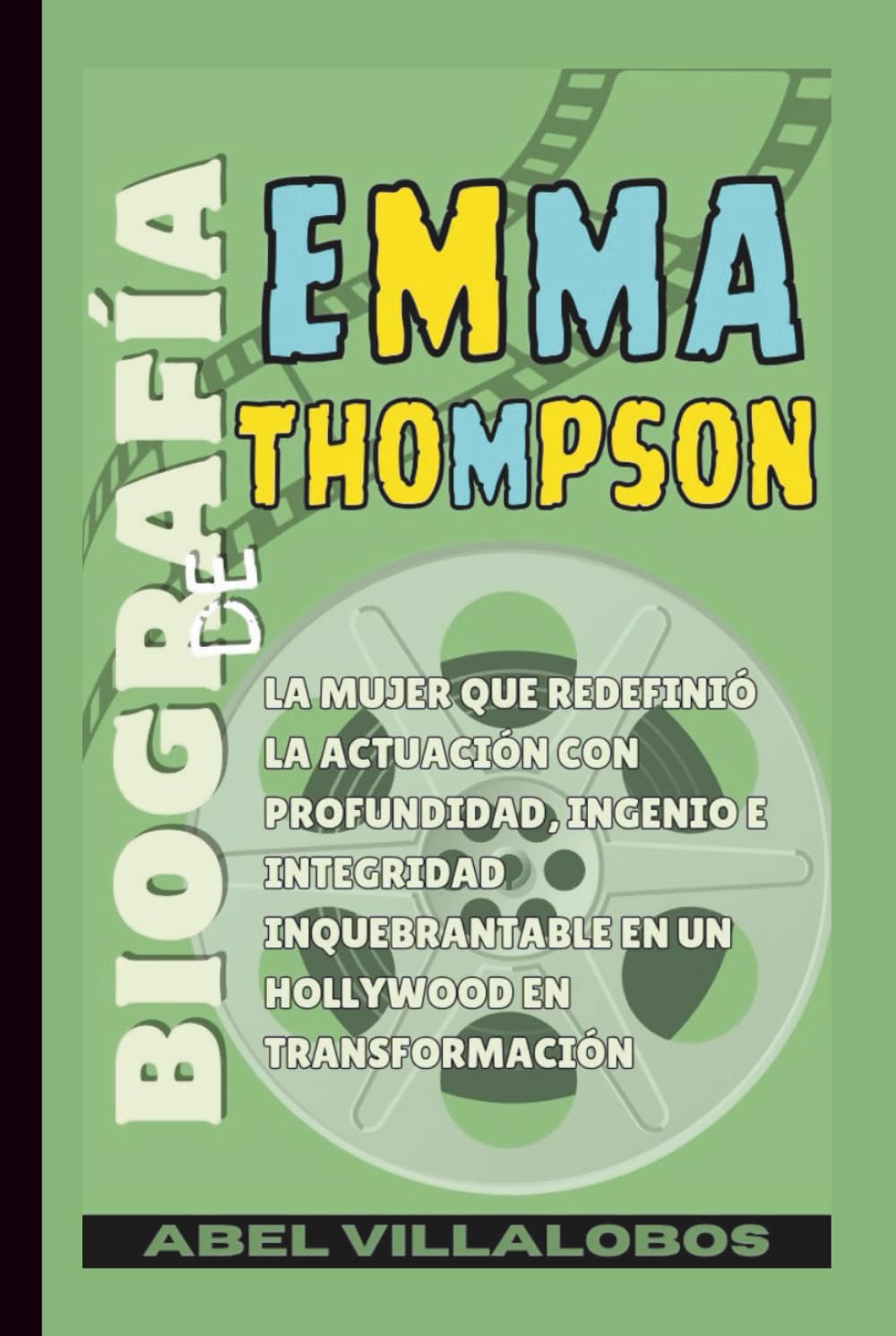 Biografía de Emma Thompson: La mujer que redefinió la actuación con profundidad, ingenio e integridad inquebrantable en un Hollywood en transformación (Spanish Edition) baixar livro de graça