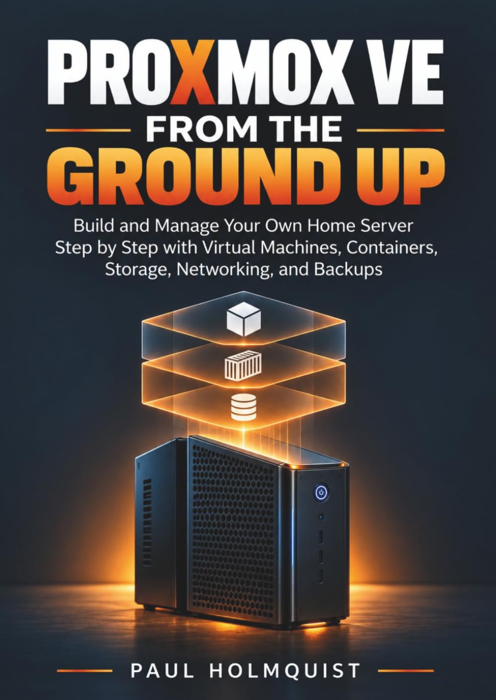 ler totalmente Proxmox VE from the Ground Up: Build and Manage Your Own Home Server Step by Step with Virtual Machines, Containers, Storage, Networking, and Backups