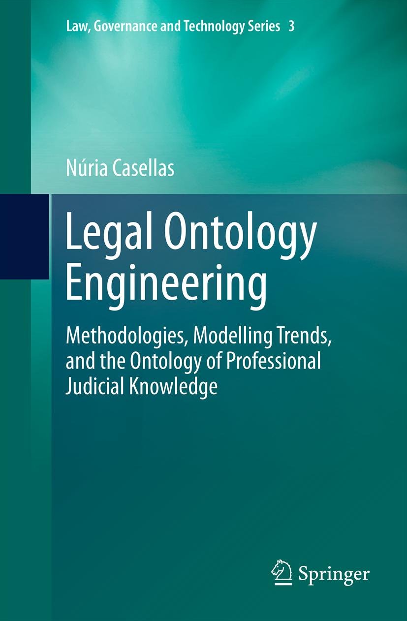 capítulo por capítulo baixar Legal Ontology Engineering: Methodologies, Modelling Trends, and the Ontology of Professional Judicial Knowledge (Law, Governance and Technology Series Book 3) (English Edition)