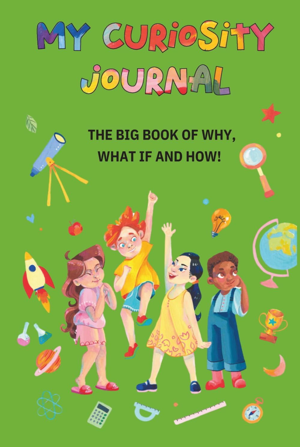 capítulo por capítulo baixar My Curiosity Journal: The Big Book of Why, What If, and How. GREEN EDITION: A Fun, Interactive Guide to Explore Big Questions and Spark Creative Thinking for Kids, STEM, Scientific Thinking