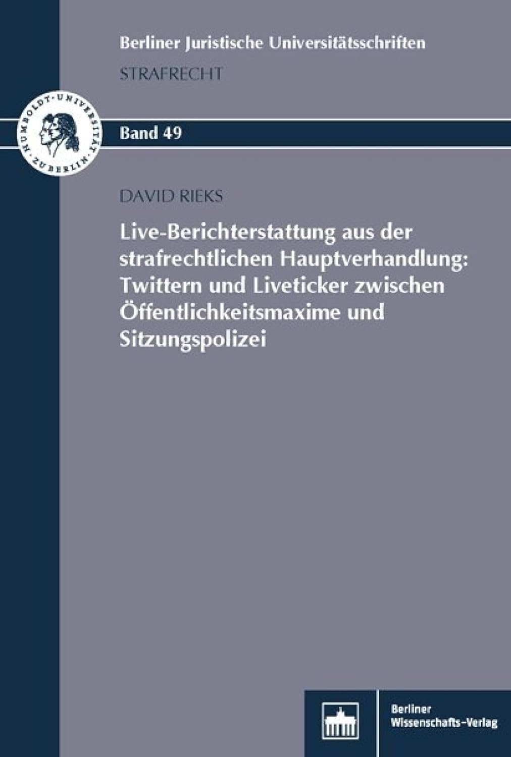 ler totalmente Live-Berichterstattung aus der strafrechtlichen Hauptverhandlung: Twittern und Liveticker zwischen Öffentlichkeitsmaxime und Sitzungspolizei (Berliner... Strafrecht 49) (German Edition)