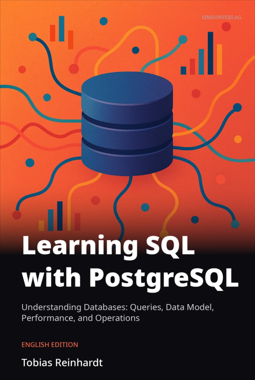 Learning SQL with PostgreSQL: Understanding Databases: Queries, Data Model, Performance, and Operations baixar o livro de graça