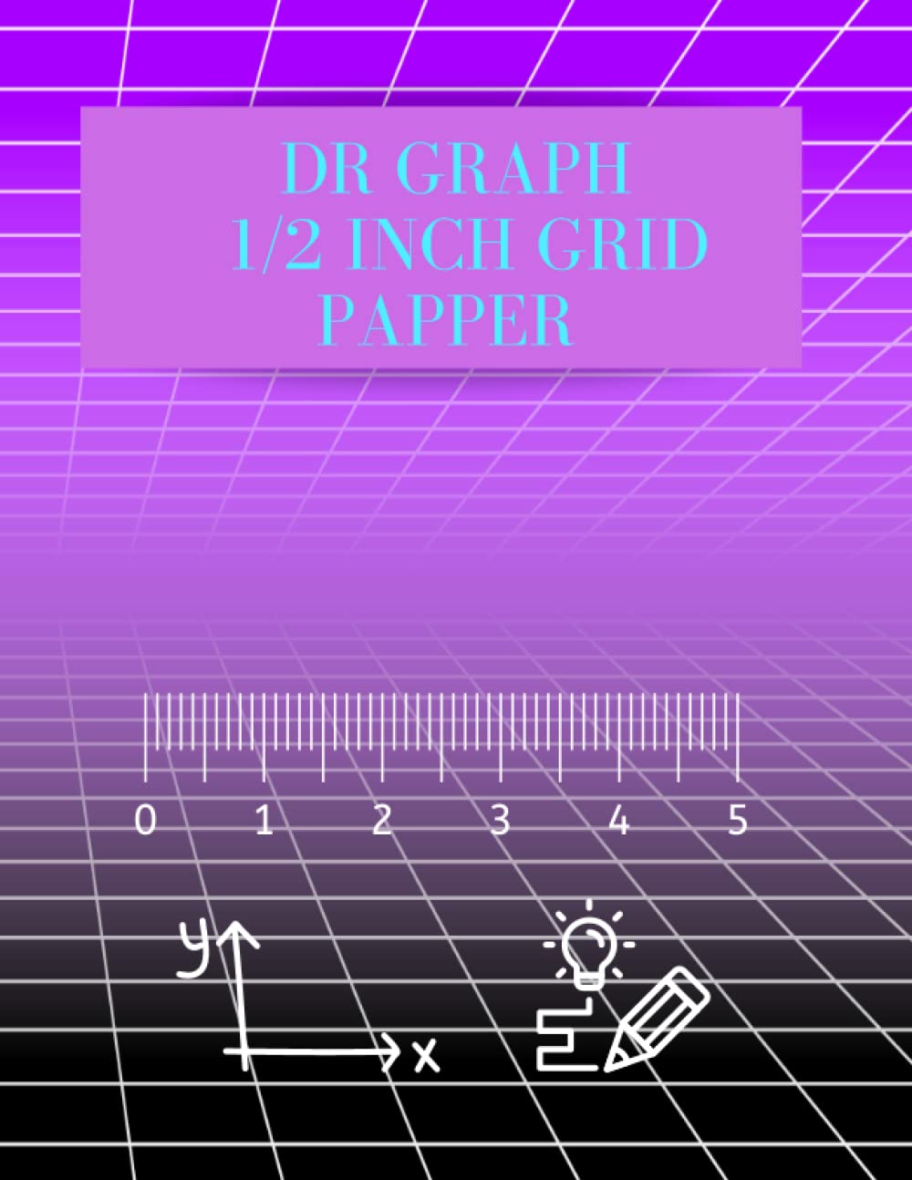 DR GRAPH 1/2 INCH GRID PAPER: Lined Quad Ruled Composition For Math Sience Geometry. baixar o livro de graça