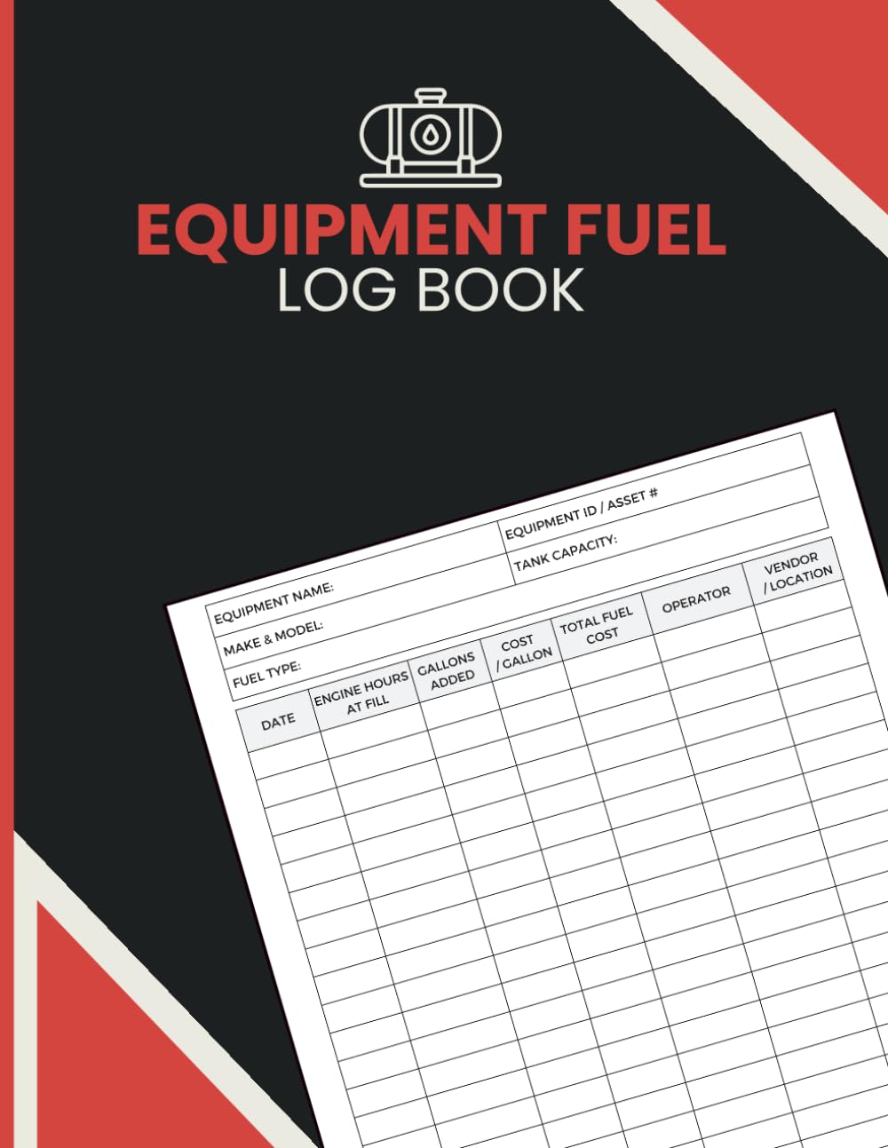 ler totalmente Equipment Fuel Log Book: Record Fuel Usage, Engine Hours and Expense Data in Organized Logs for Contractors, Fleet Managers and Equipment Owners