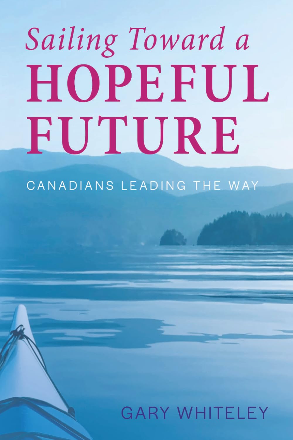 Sailing Toward a Hopeful Future: Canadians Leading the Way baixar o livro de graça