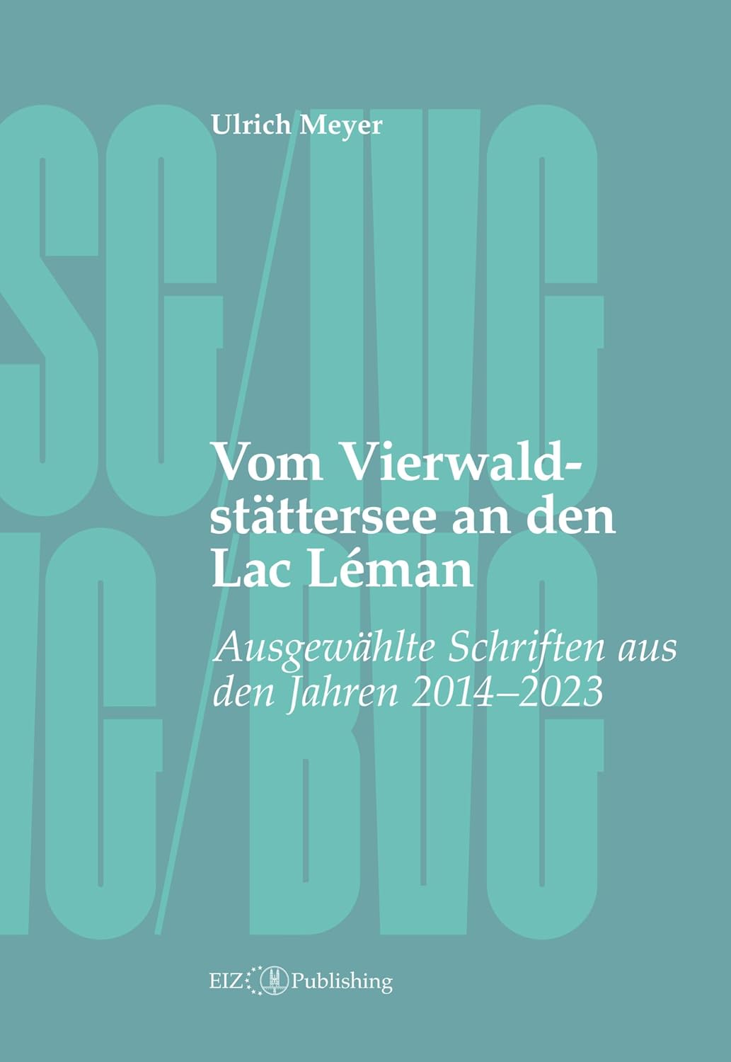 Vom Vierwaldstättersee an den Lac Léman: Ausgewählte Schriften aus den Jahren 2014 - 2023 (German Edition) baixar livro de graça