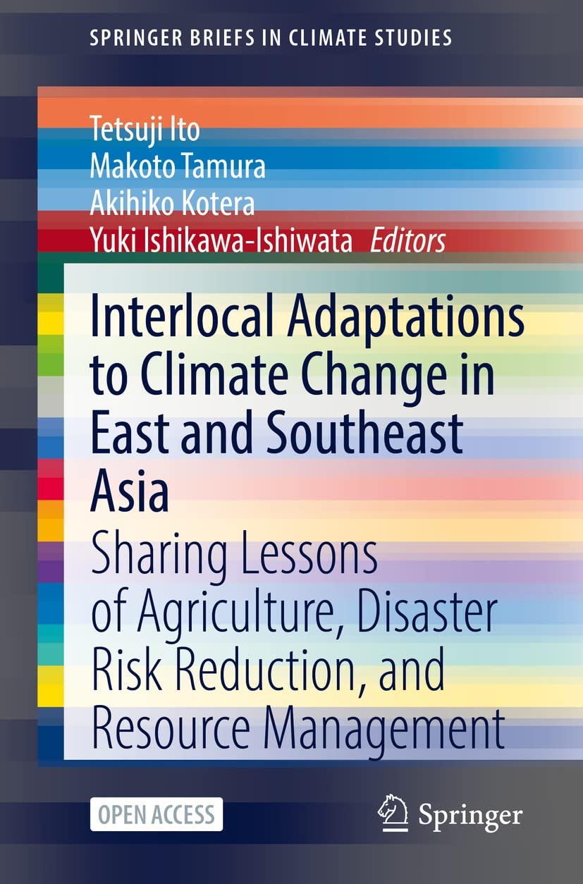 Interlocal Adaptations to Climate Change in East and Southeast Asia: Sharing Lessons of Agriculture, Disaster Risk Reduction, and Resource Management (SpringerBriefs... in Climate Studies) (English Edition) baixar o livro de graça