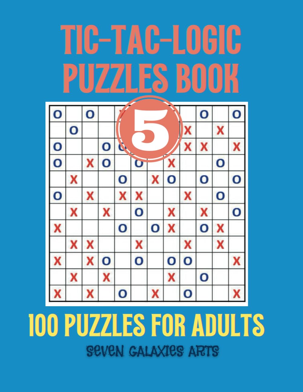Tic-Tac-Logic Puzzles Book for Adults: 100 Grids, Size 12x12, with Solutions (Tic-Tac-Logic Mastery Series) baixar livro de graça