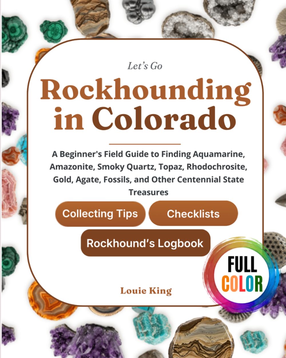 capítulo por capítulo baixar Let's Go Rockhounding in Colorado: A Beginner's Field Guide to Finding Aquamarine, Amazonite, Smoky Quartz, Topaz, Rhodochrosite, Gold, Agate,... Tips, Checklists, and a Rockhound's Logbook