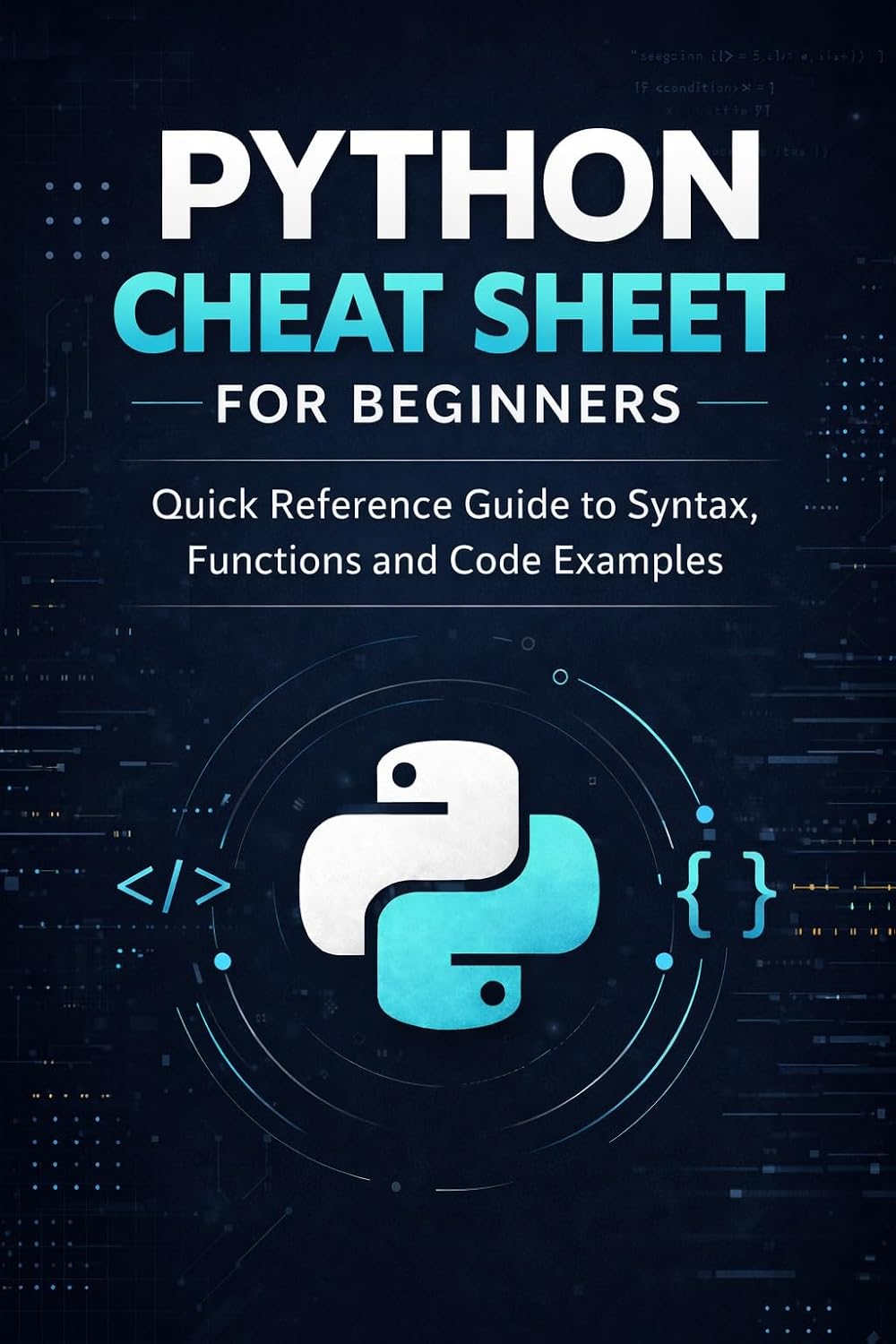 Python Cheat Sheet for Beginners - Quick Reference Guide to Syntax, Functions and Code Examples: Fast and Easy Python Reference with Simple Code Snippets for Daily Use (English Edition) baixar livro de graça