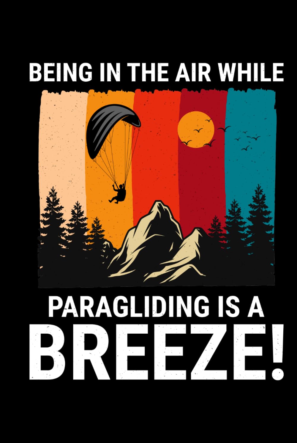 Being in the Air While Paragliding is a Breeze!: Paragliding Air Sports Journal Notebook for Writing baixar o livro de graça
