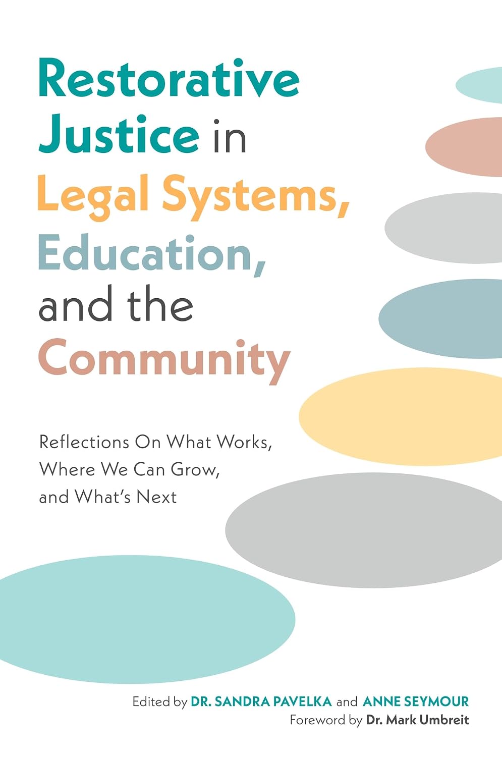 Restorative Justice in Legal Systems, Education and the Community: Reflections On What Works, Where We Can Grow, and What’s Next (English Edition) baixar livro de graça
