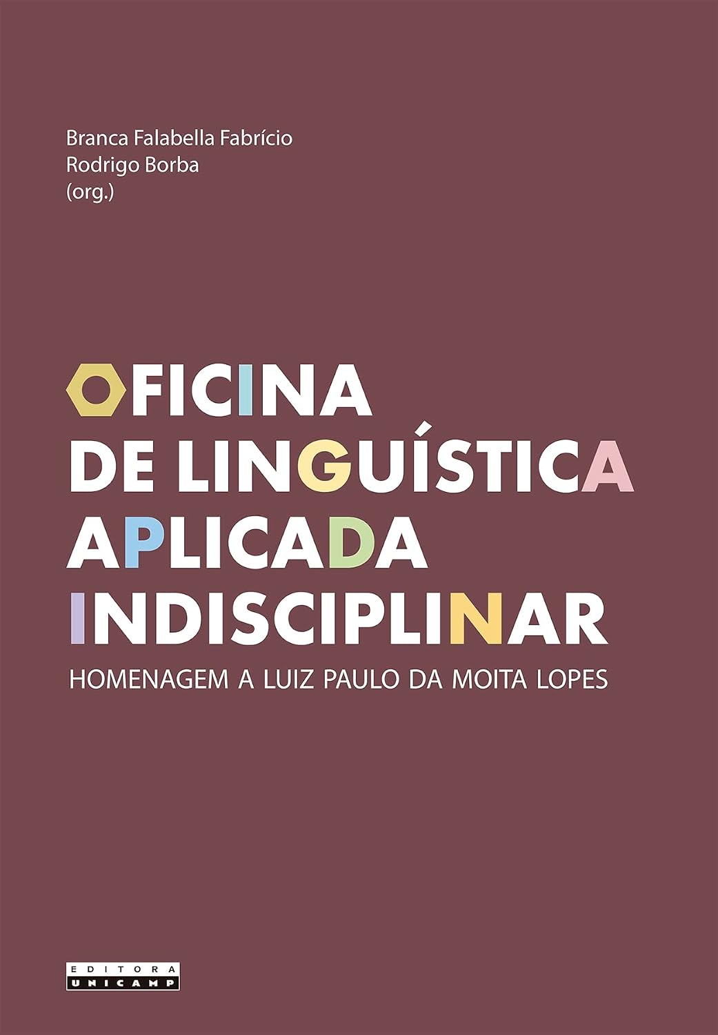 OFICINA DE LINGUÍSTICA APLICADA INDISCIPLINAR: HOMENAGEM A LUIZ PAULO DA MOITA LOPES