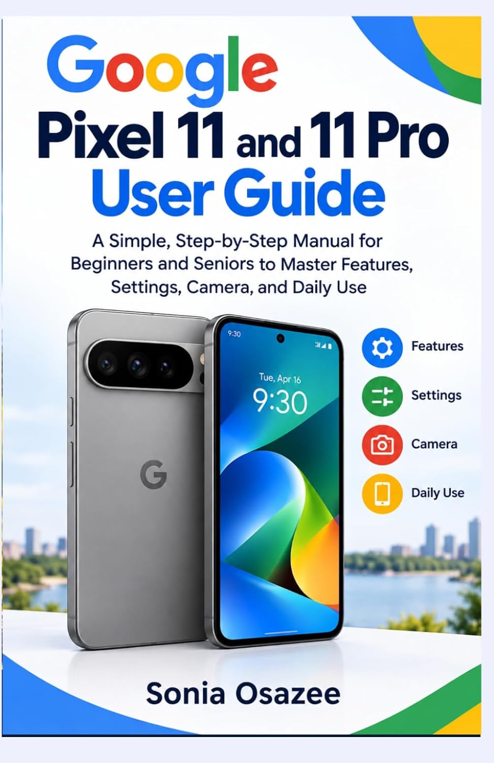 capítulo por capítulo baixar Google Pixel 11 and 11 Pro User Guide: A Simple, Step-by-Step Manual for Beginners and Seniors to Master Features, Settings, Camera, and Daily Use