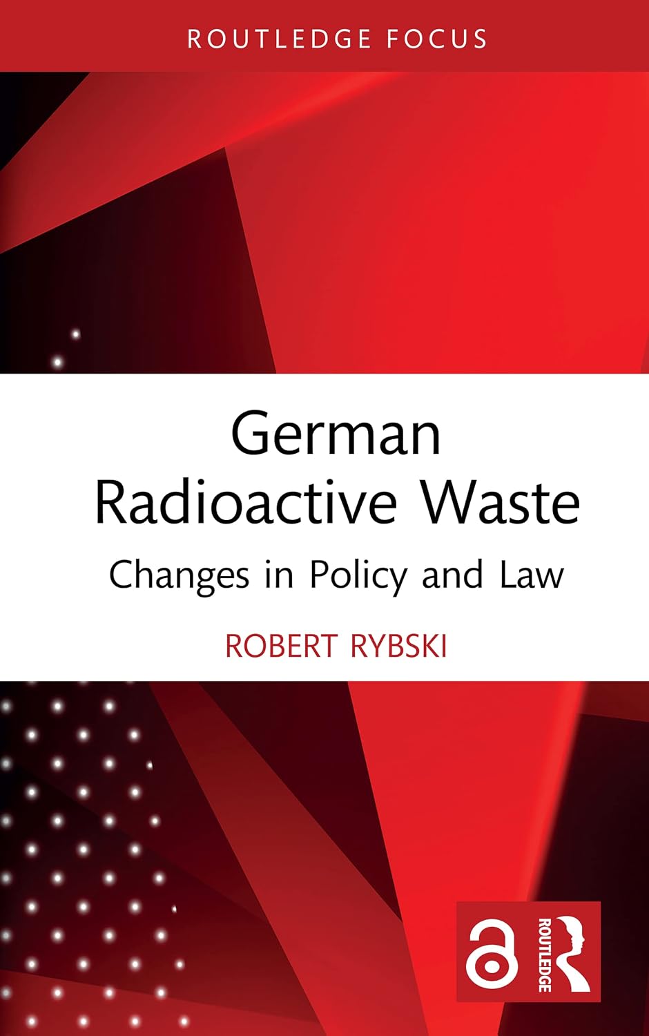 German Radioactive Waste: Changes in Policy and Law (Routledge Focus on Environment and Sustainability) (English Edition) baixar livro de graça
