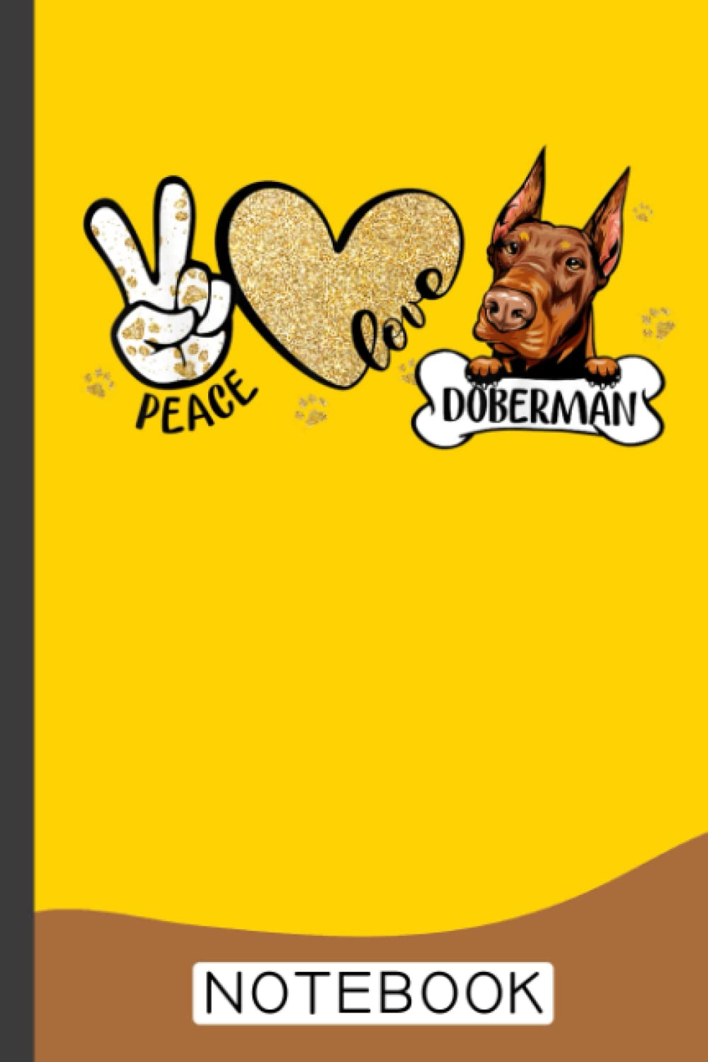 ler totalmente Funny Peace Love Doberman Dog Lover Notebook: Dobermans Notebook Journal: Doberman Journal - 120 Page Paperback Notebook - (6"x9")