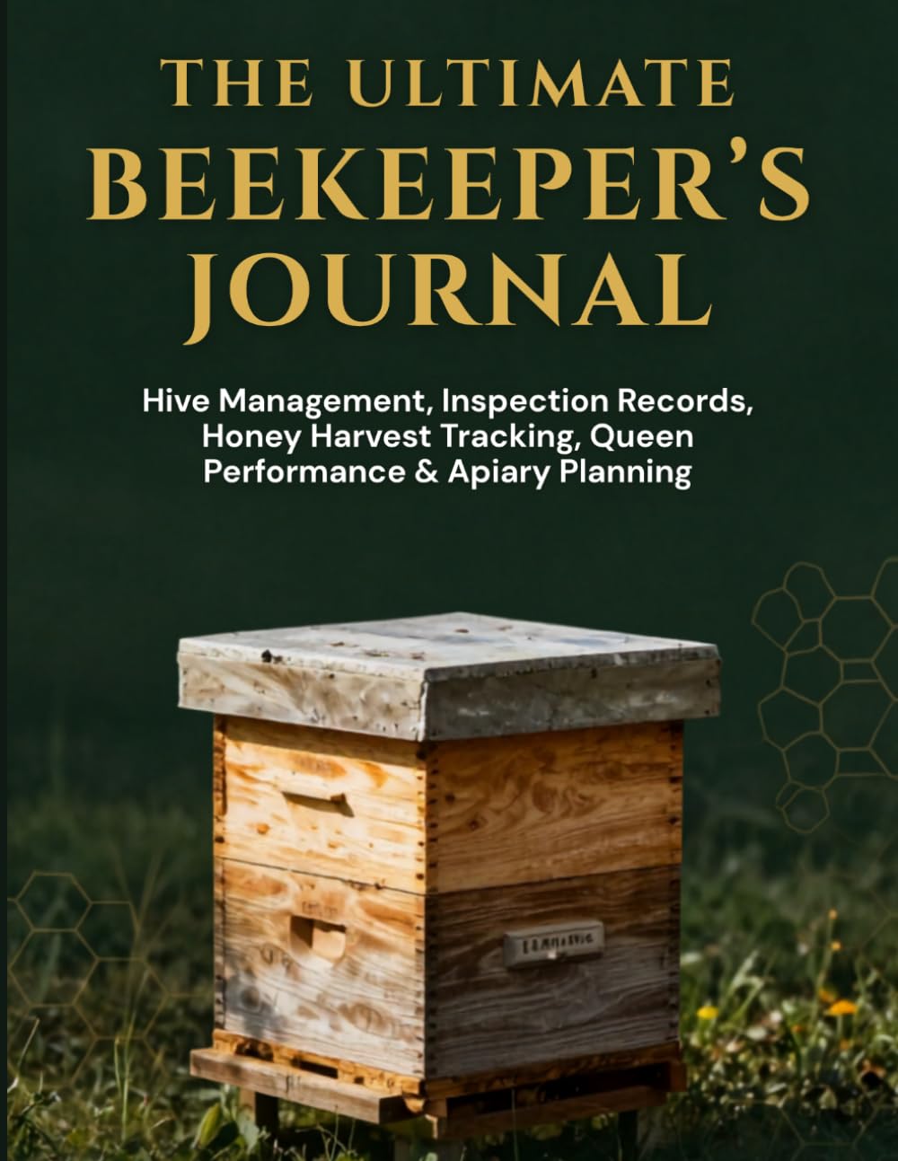 ler totalmente The Ultimate Beekeeper's Journal & Hive Management Record Book: Track Hive Inspections, Queen Performance, Honey Harvests, Varroa Treatments, Swarm... Feeding Schedules & Annual Apiary Performance