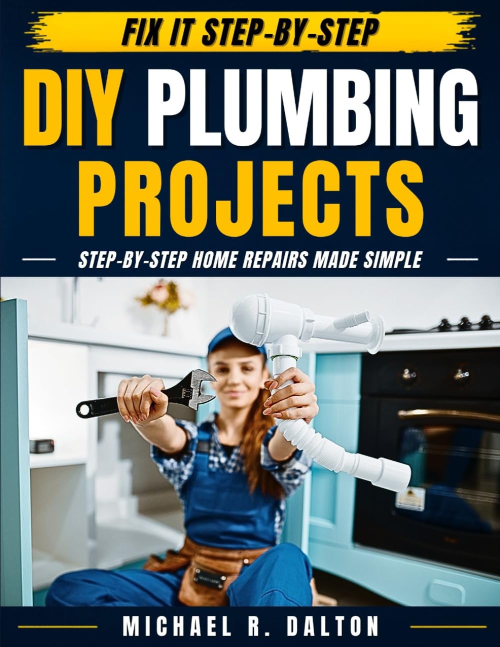 capítulo por capítulo baixar DIY Plumbing Projects: 25 Step-by-Step Home Plumbing Fixes to Save Money, Build Skills, and Upgrade Your Space — No Experience Needed