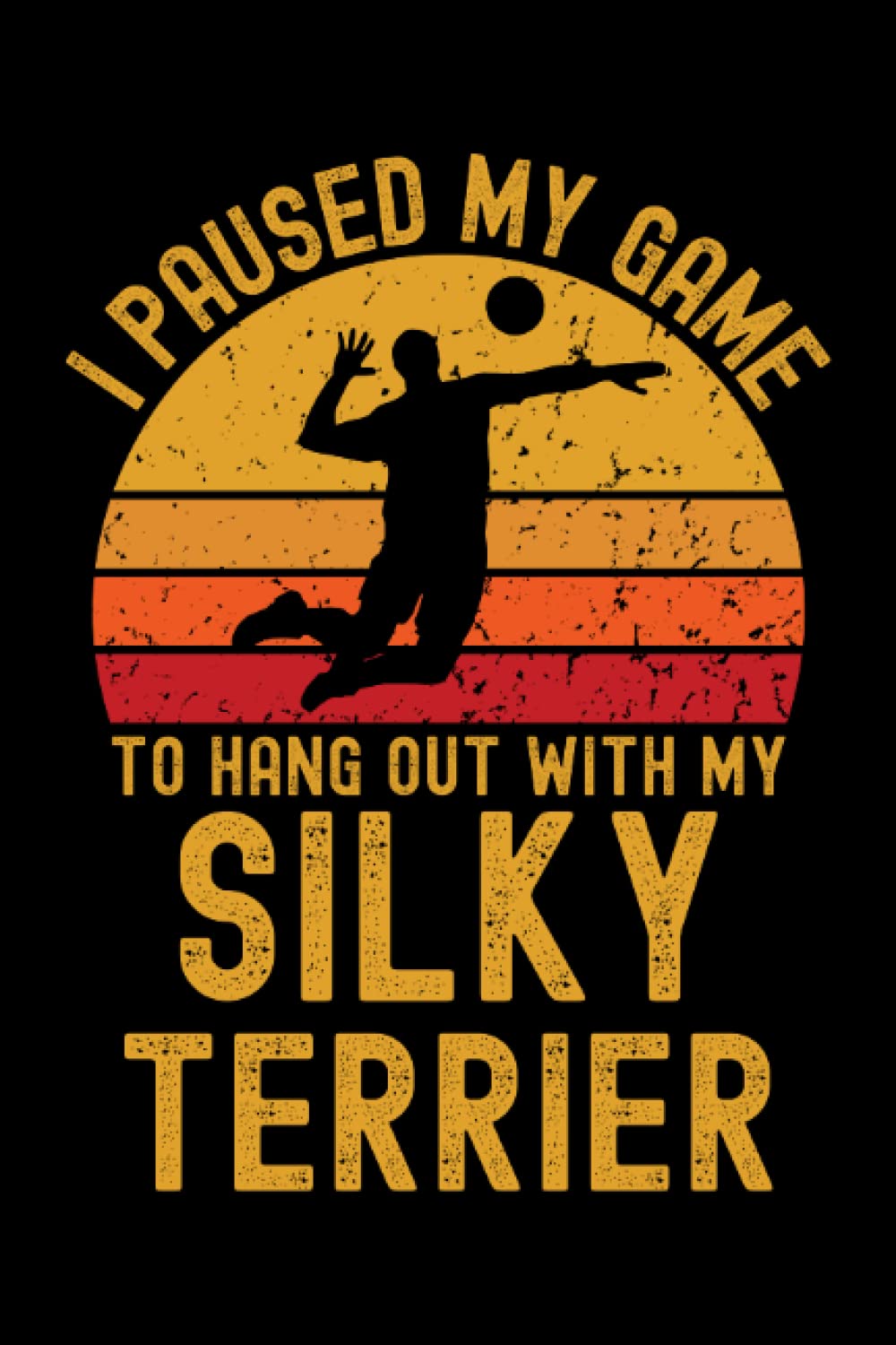 Volleyball and Silky Terrier: 6"x9", Notes, Notebook, Journal, Diary, 120 Pages lined, Paperback Cover baixar o livro de graça