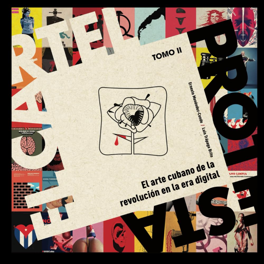 El cartel protesta.: El arte cubano de la revolución en la era digital. Tomo II (Spanish Edition) baixar o livro de graça