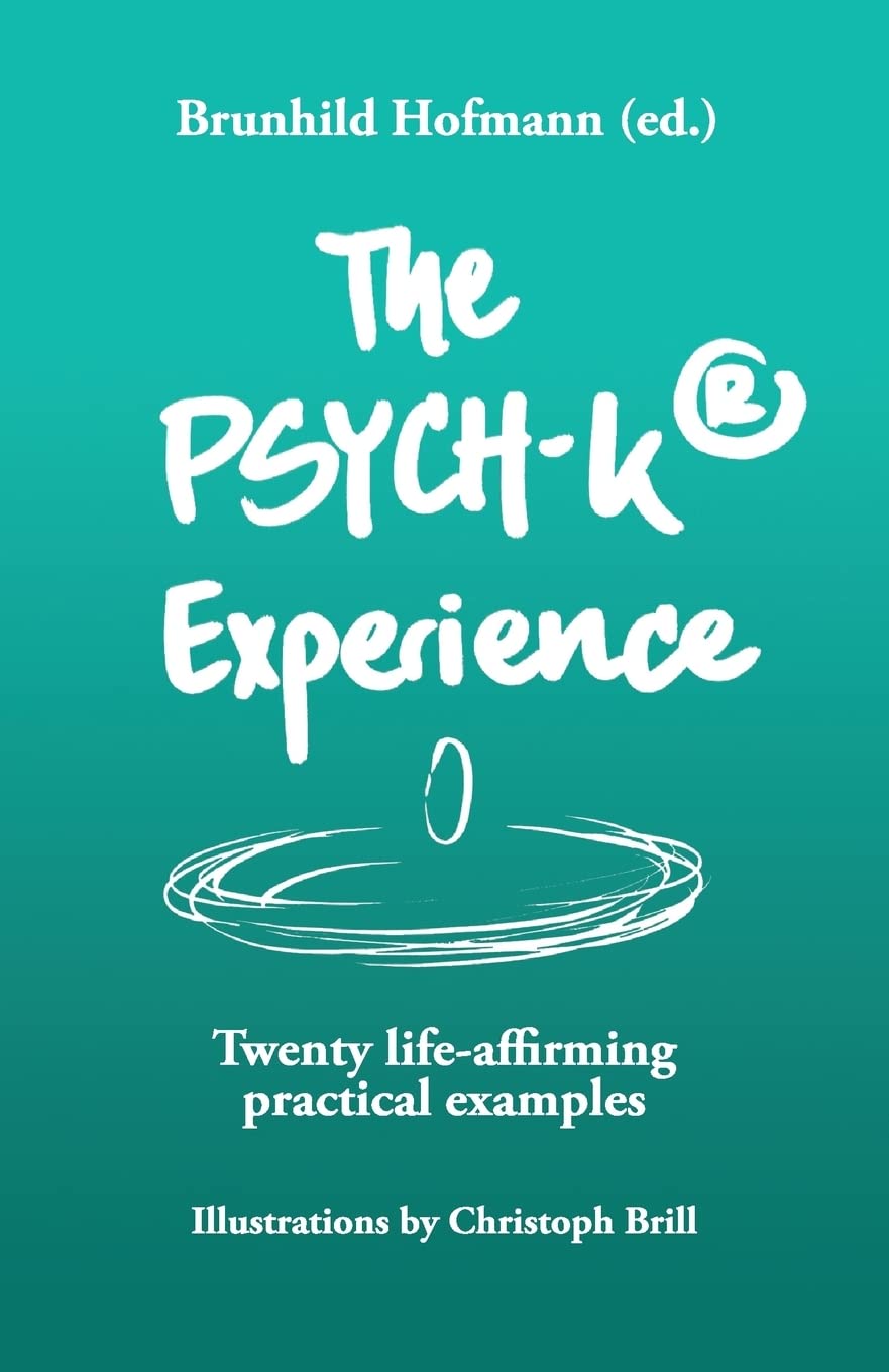 The PSYCH-K Experience: Twenty life-affirming practical examples baixar livro de graça