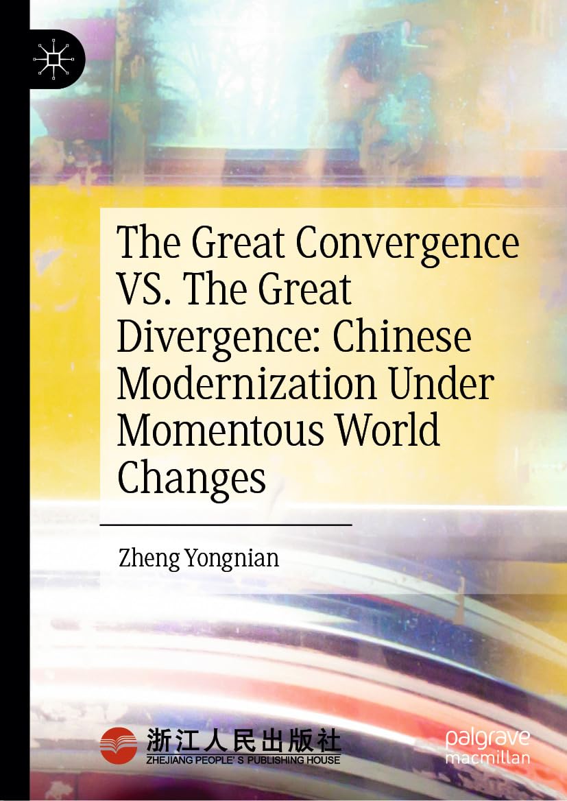 ler totalmente The Great Convergence VS. The Great Divergence: Chinese Modernization Under Momentous World Changes (English Edition)