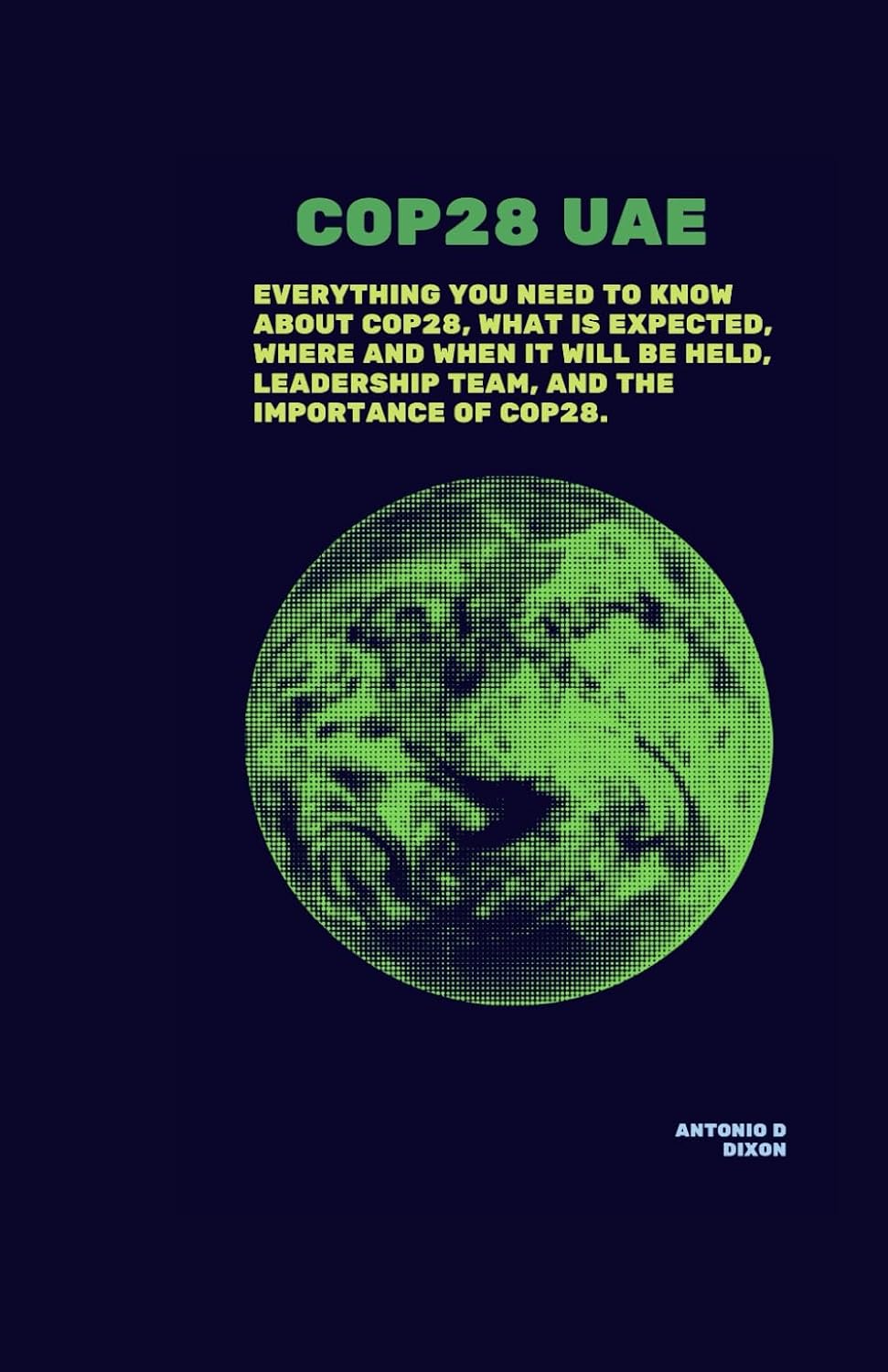 COP28 UAE.: Everything you need to know about COP28, what is expected, where and when it will be held, Leadership team, and the importance of COP28. baixar livro de graça