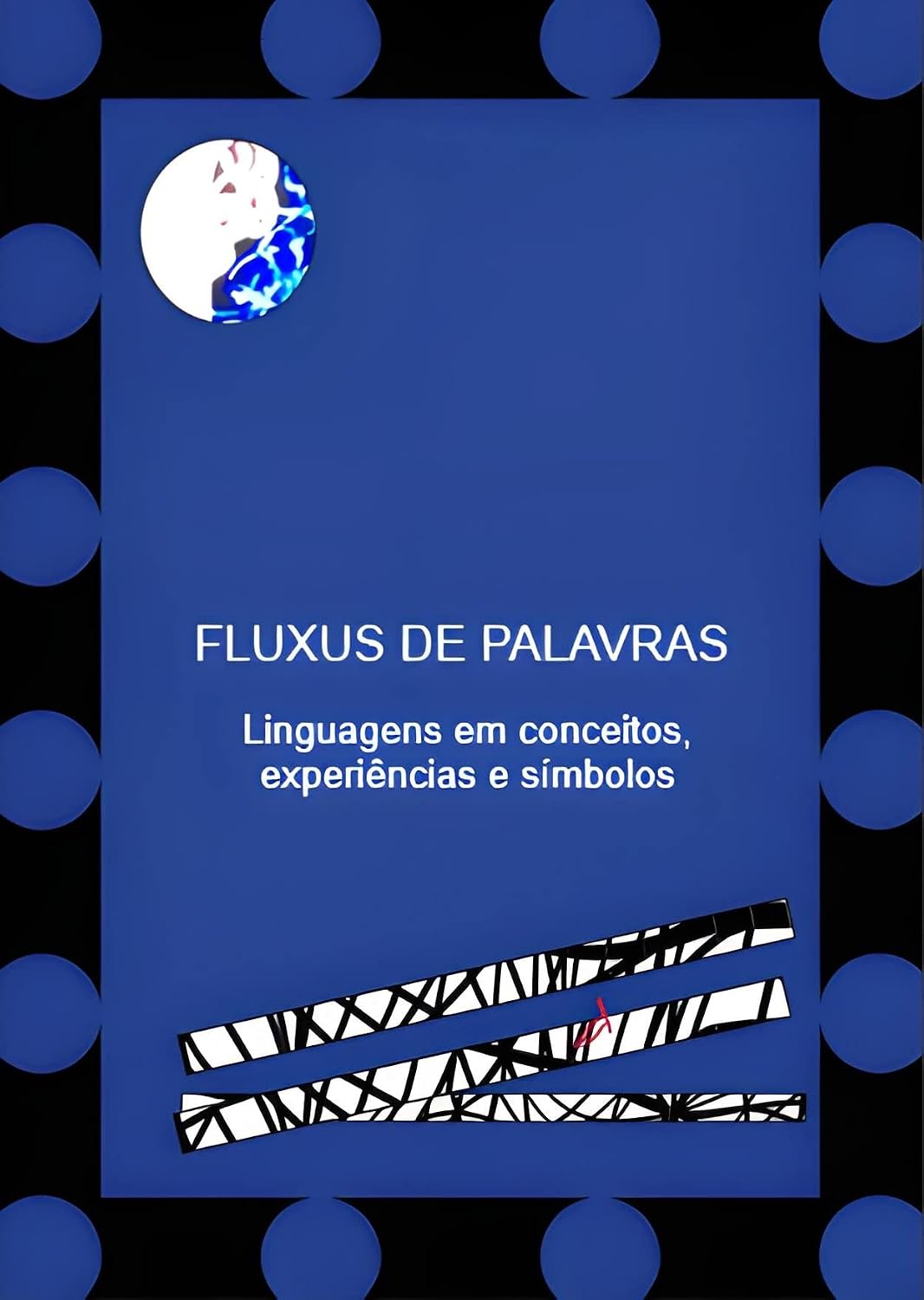 ler totalmente FLUXUS DE PALAVRAS: LINGUAGENS EM CONCEITOS, EXPERIÊNCIAS E SÍMBOLOS