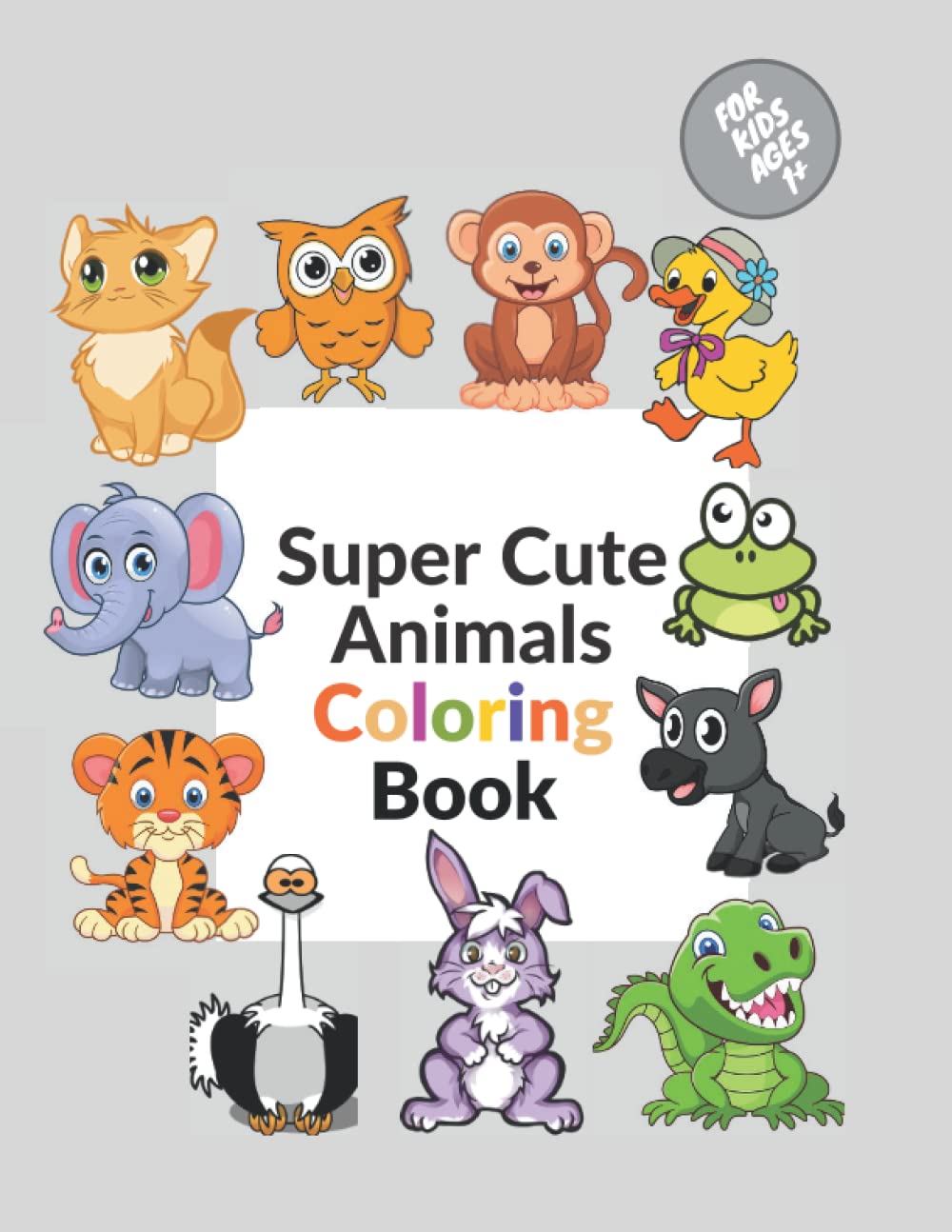 Super Cute Animals Coloring Book for Kids Ages 1+: 78 Funny Animals. My First Book of Easy Coloring Pages of Animal Letters A to Z for Boys & Girls, toddlers, Preschool and Kindergarten. baixar livro de graça