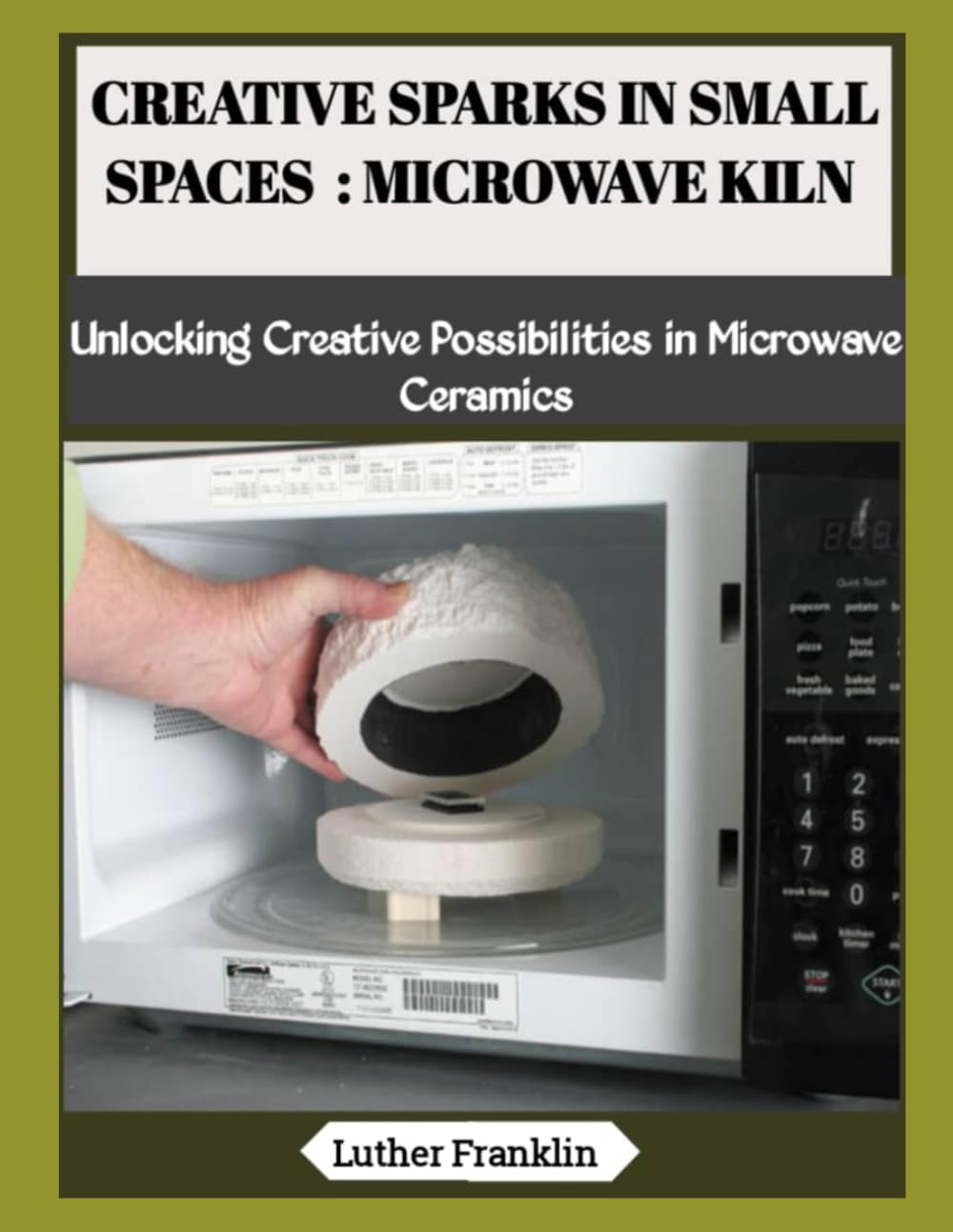 capítulo por capítulo baixar CREATIVE SPARKS IN SMALL SPACES: MICROWAVE KILN: Unlocking Creative Possibilities in Microwave Ceramics