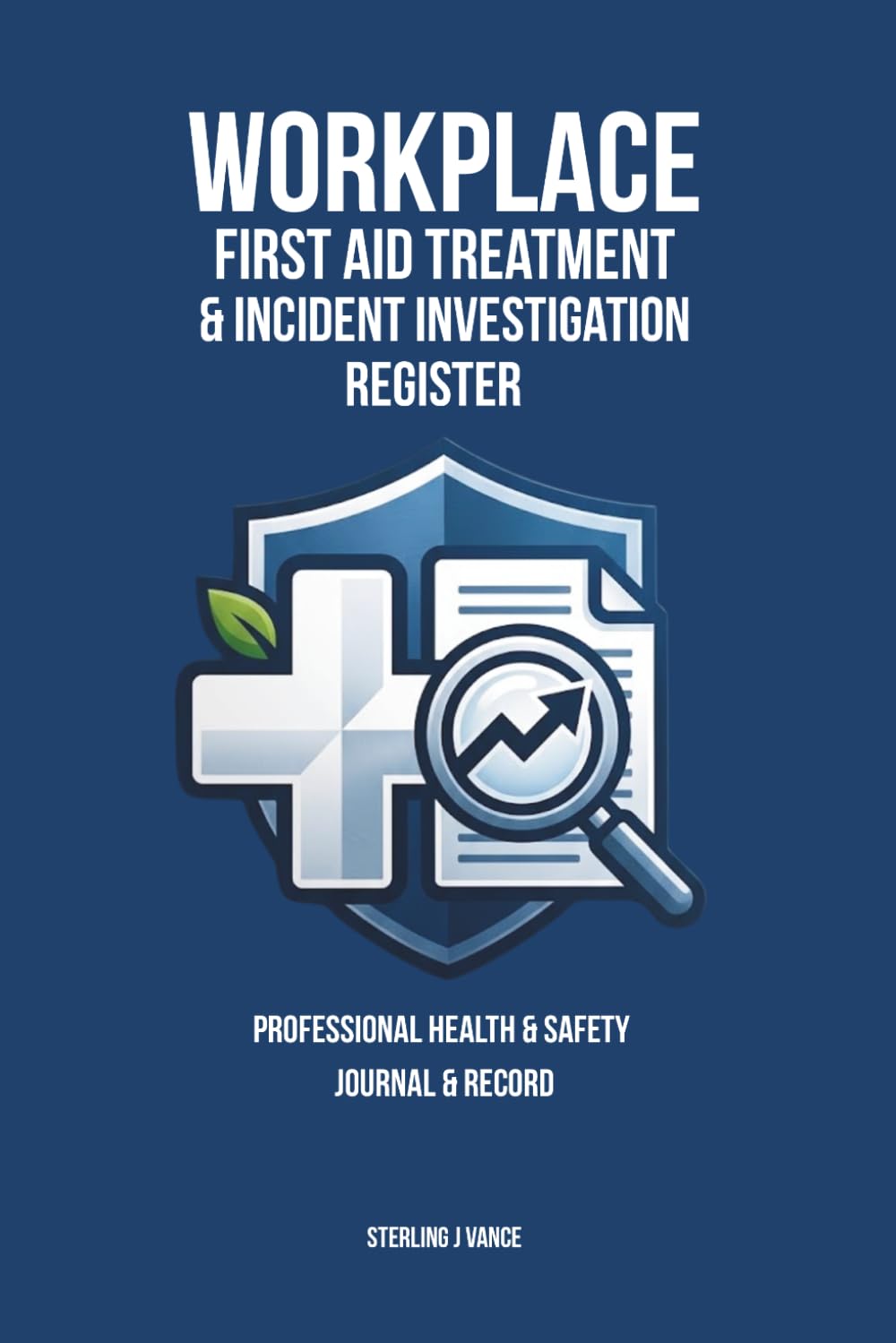 capítulo por capítulo baixar Workplace First Aid Treatment & Incident Investigation Register: Statutory Accident & Injury Report Book, First Aid Treatment Log, and OSHA & HSE Incident Register for Employers