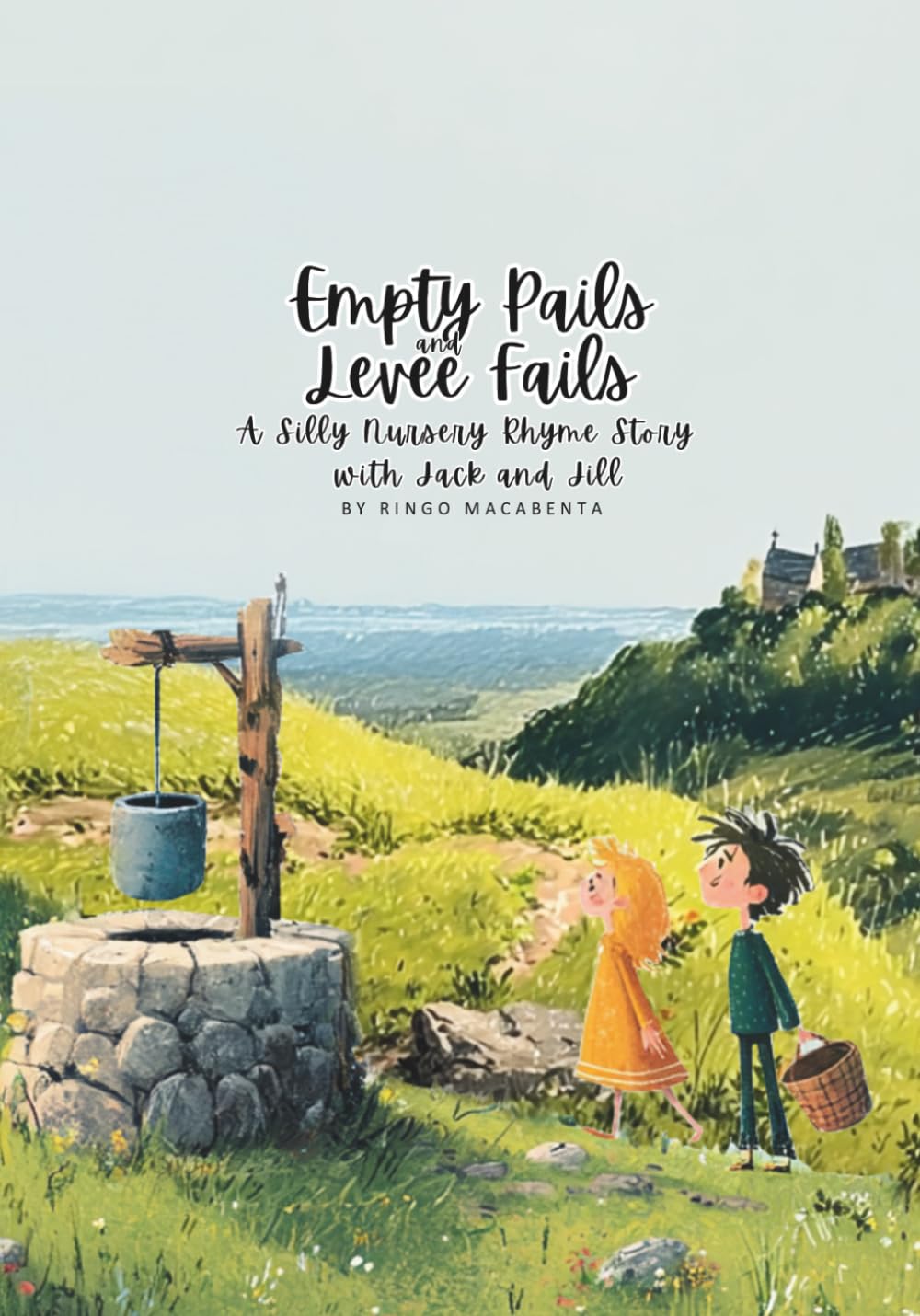 Empty Pails and Levee Fails: A Silly Nursery Rhyme Story with Jack and Jill: 4 baixar livro de graça