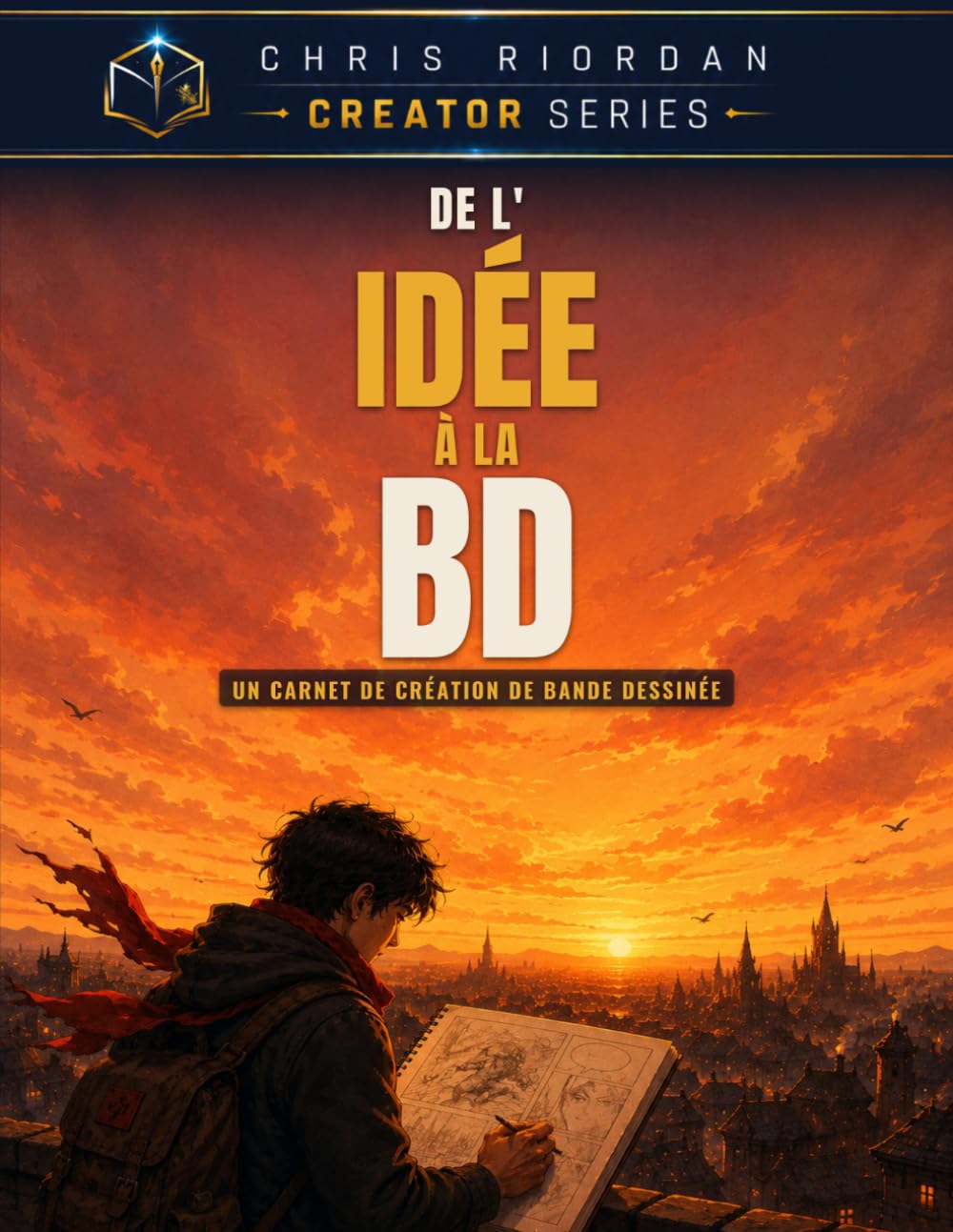 De l'idée à la BD: Le carnet guidé, étape par étape, pour planifier, créer le storyboard et dessiner ta propre bande dessinée (French Edition)