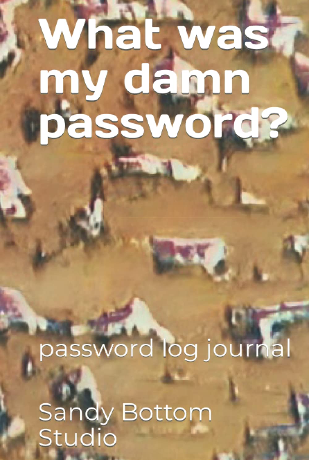What was my damn password?: password log journal baixar livro de graça
