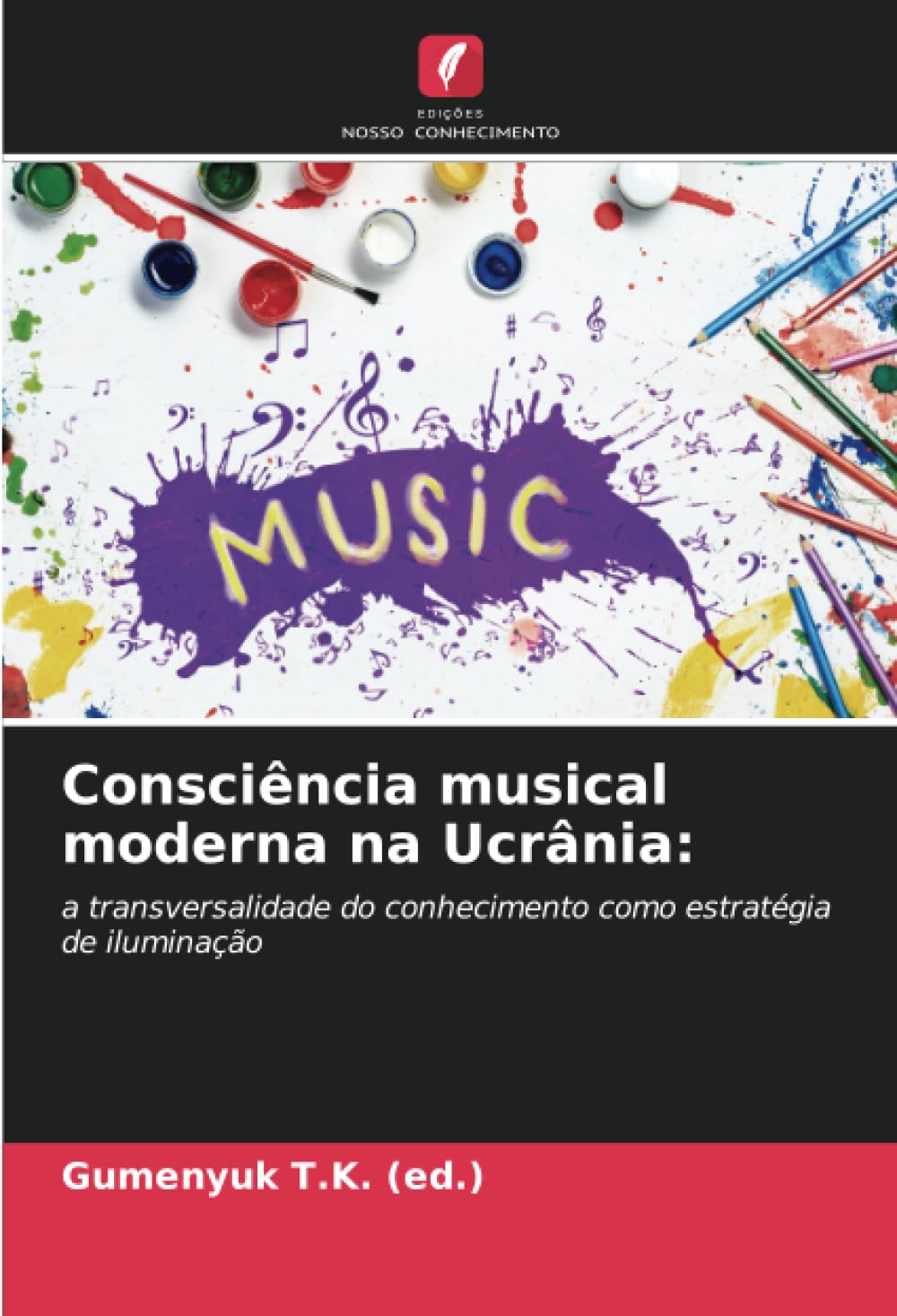 Consciência musical moderna na Ucrânia: a transversalidade do conhecimento como estratégia de iluminação baixar o livro de graça