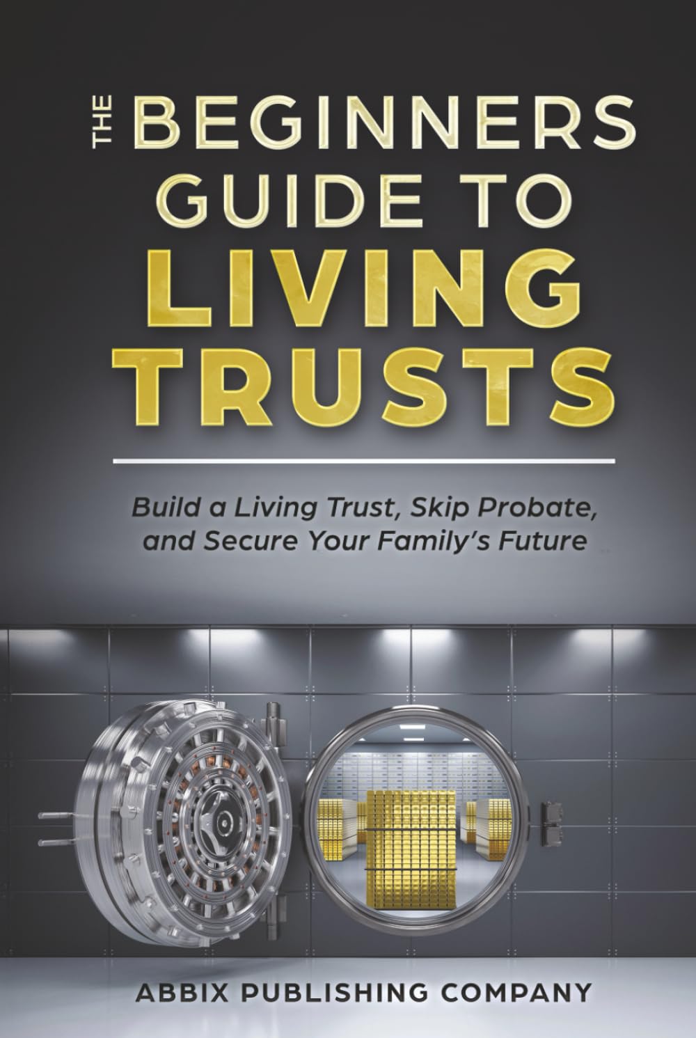 ler totalmente The Beginners Guide To Living Trusts: Build a Living Trust, Skip Probate, and Secure Your Family's Future