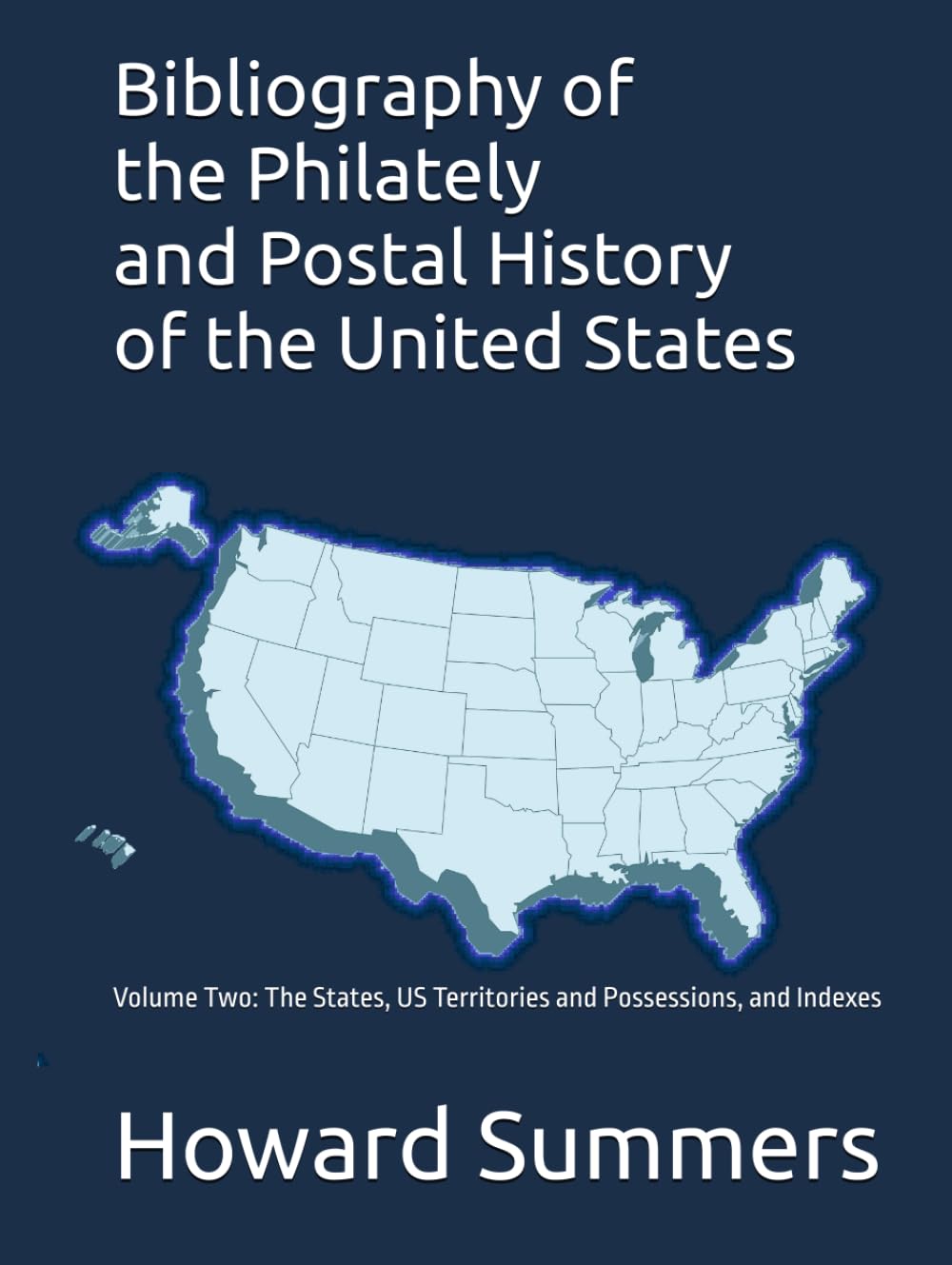 Bibliography of the Philately and Postal History of the United States: Volume Two: The States, US Territories and Possessions, and Indexes baixar o livro de graça