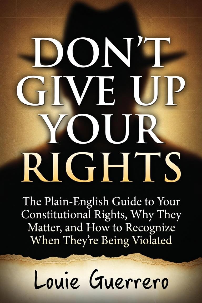 ler totalmente DON’T GIVE UP YOUR RIGHTS: The Plain-English Guide to Your Constitutional Rights, Why They Matter, and How to Recognize When They’re Being Violated (English Edition)