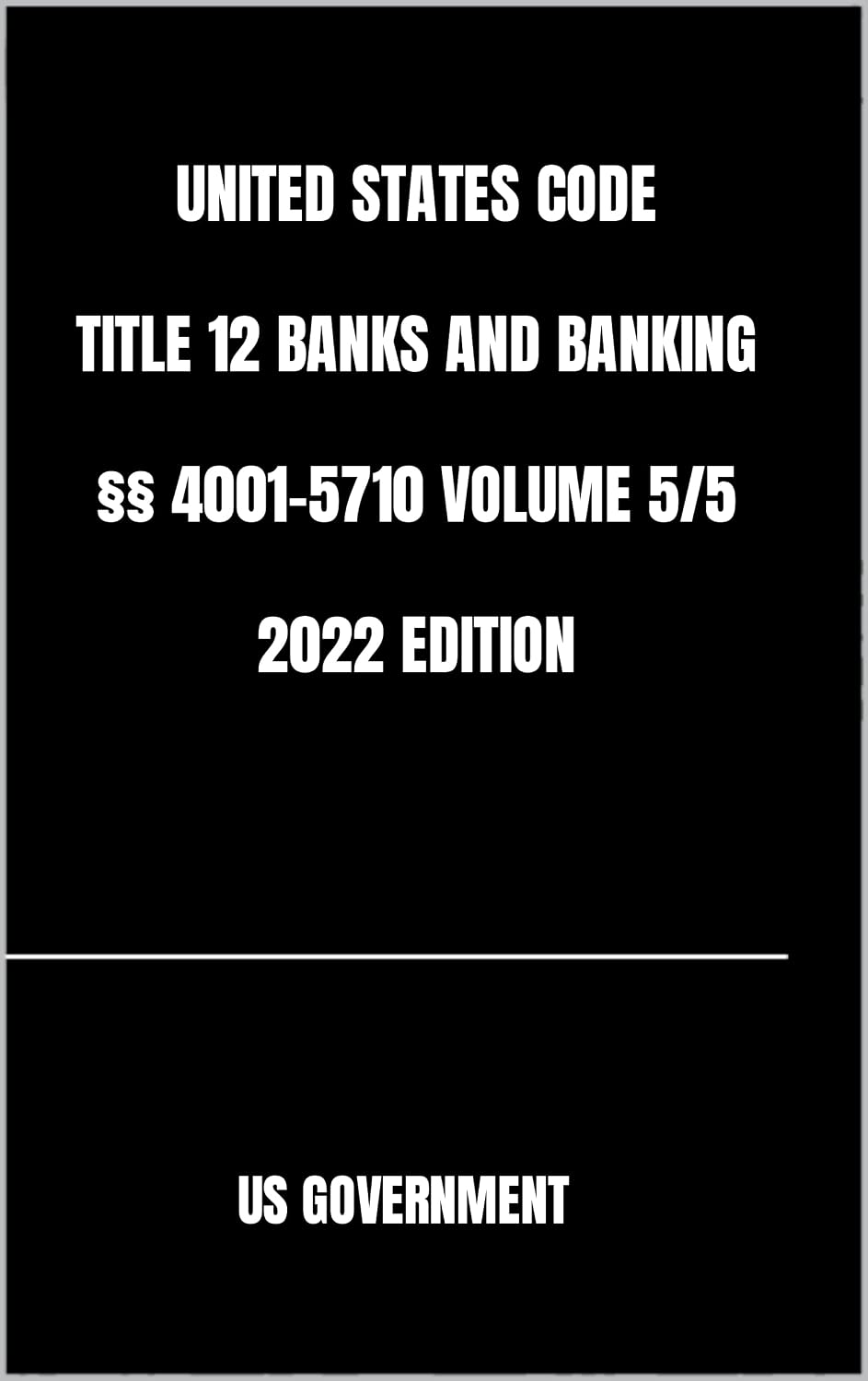 ler totalmente UNITED STATES CODE TITLE 12 BANKS AND BANKING §§ 4001-5710 VOLUME 5/5 2022 EDITION (English Edition)
