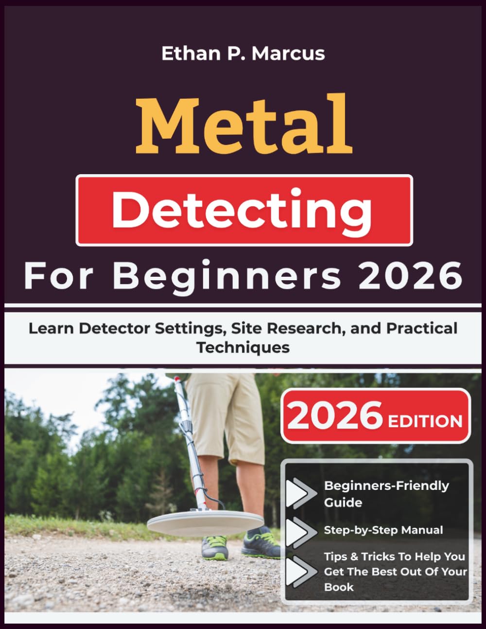 ler totalmente Metal Detecting For Beginners 2026: Learn Detector Settings, Site Research, and Practical Techniques