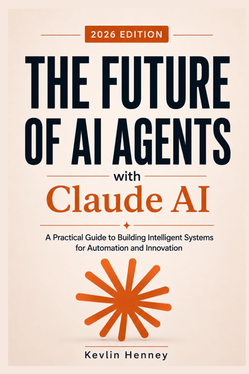The Future of AI Agents with Claude AI: A Practical Guide to Building Intelligent Systems for Automation and Innovation baixar o livro de graça
